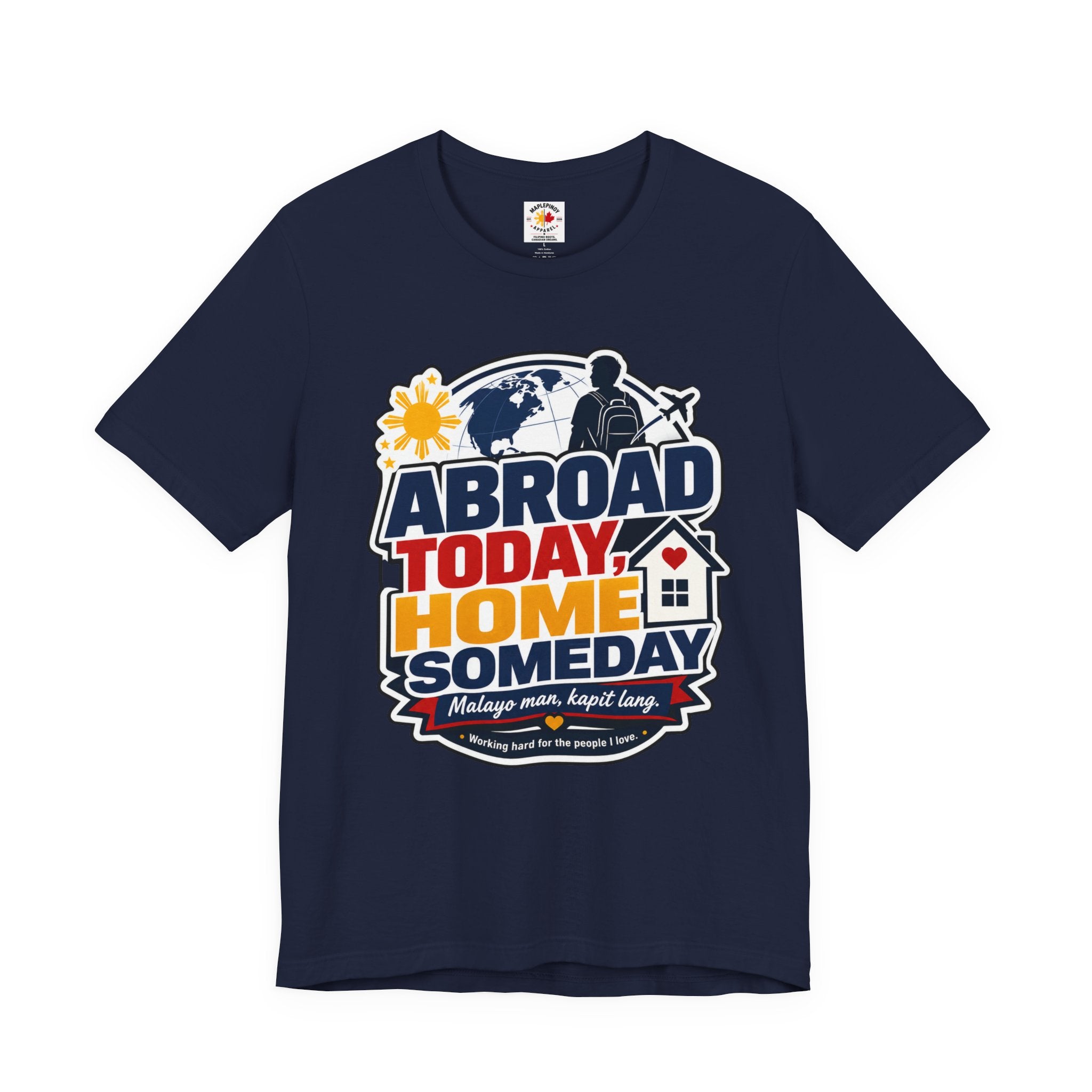 Abroad Today, Home Someday Tee — OFW Filipino Pride Shirt