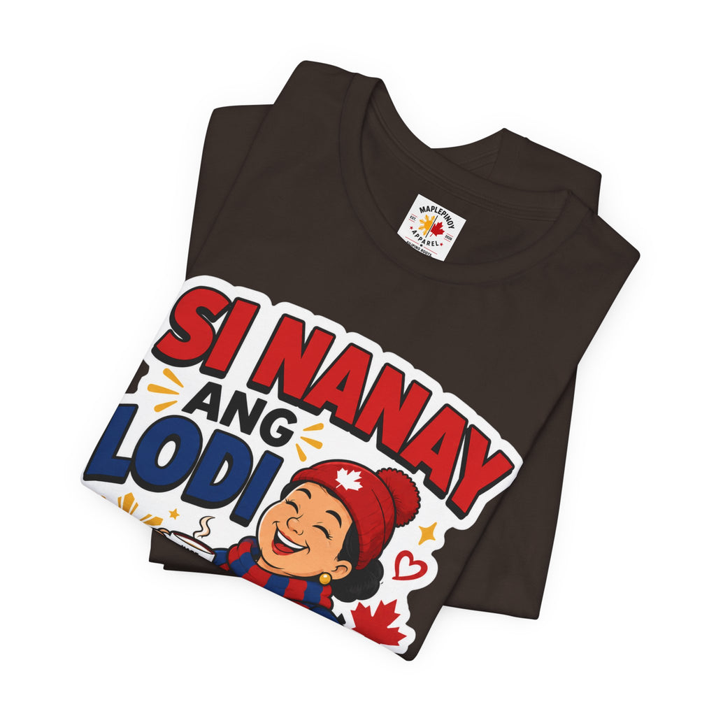 Si Nanay Ang Lodi — Filipino Canadian Mom Pride Shirt
