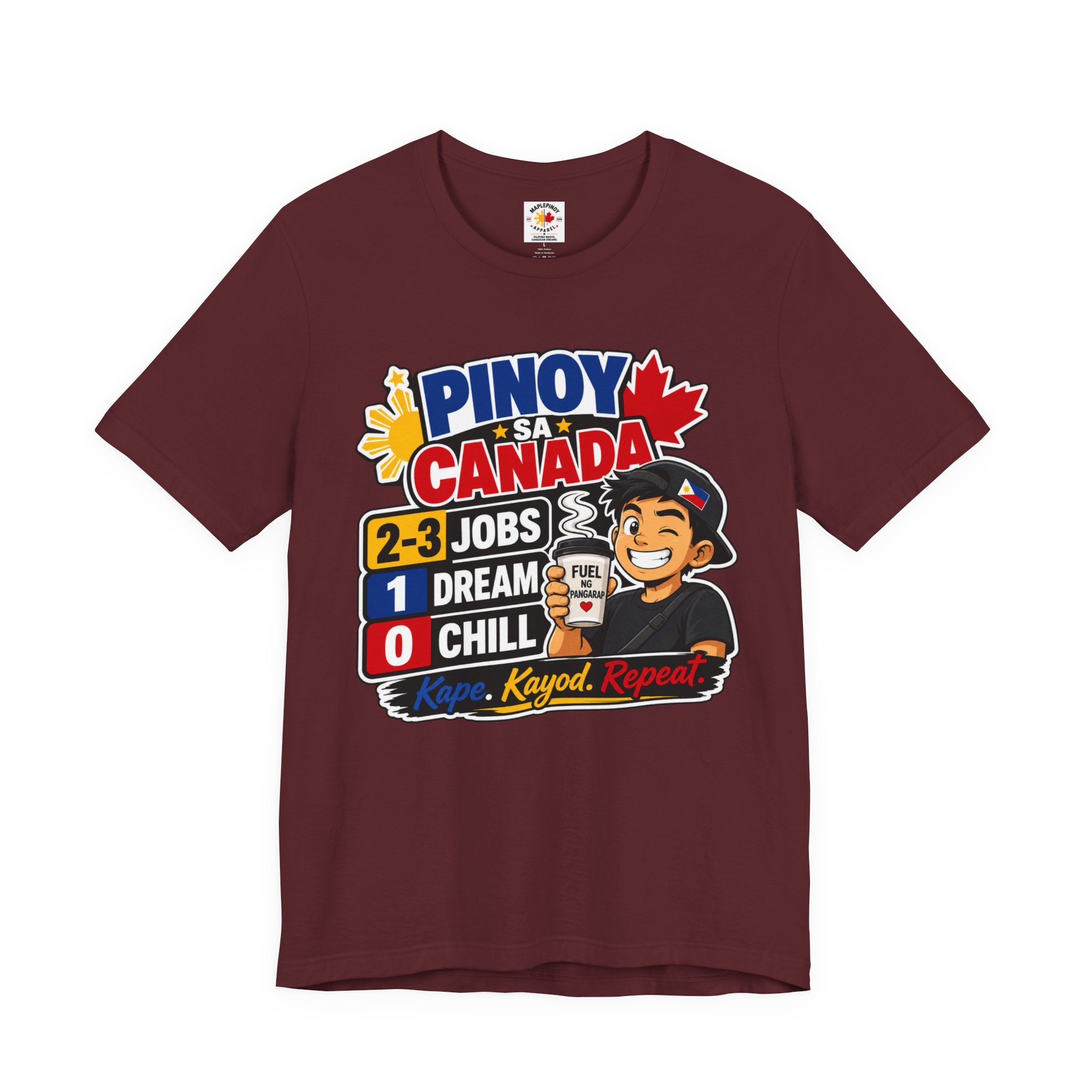 2-3 Jobs, 1 Dream, 0 Chill — Pinoy sa Canada Tee