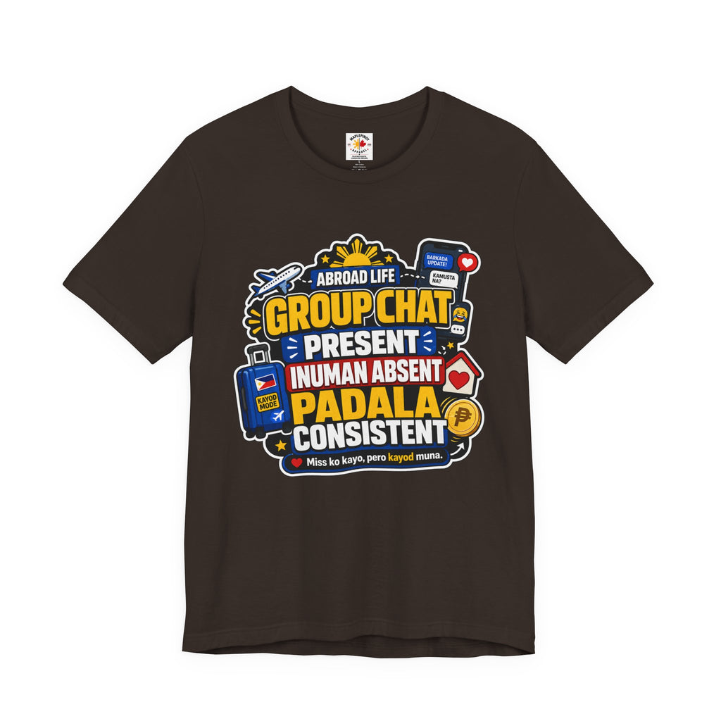 Group Chat: Present. Padala: Consistent. — Funny OFW Tee