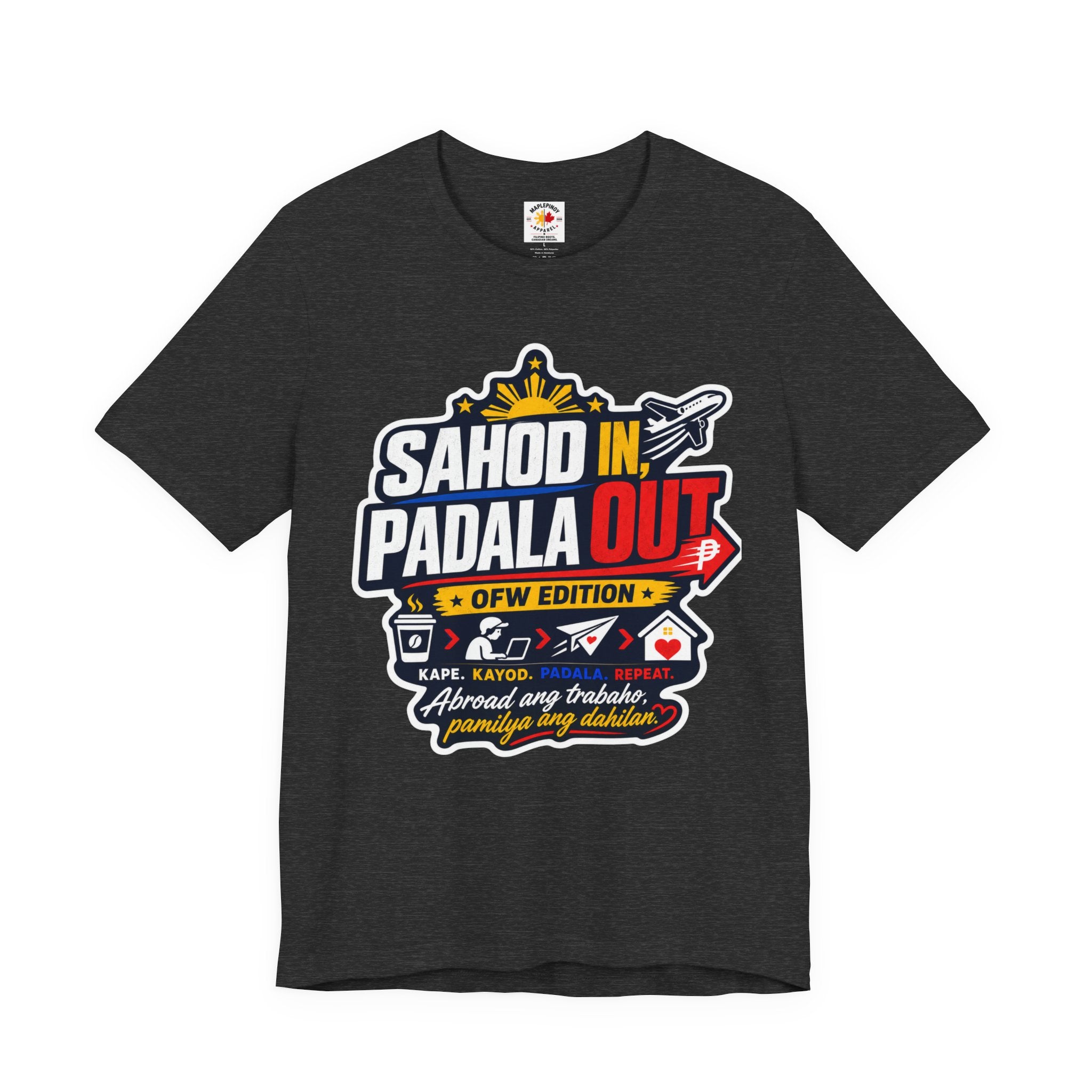 Sahod In, Padala Out — Funny Filipino OFW Life Tee