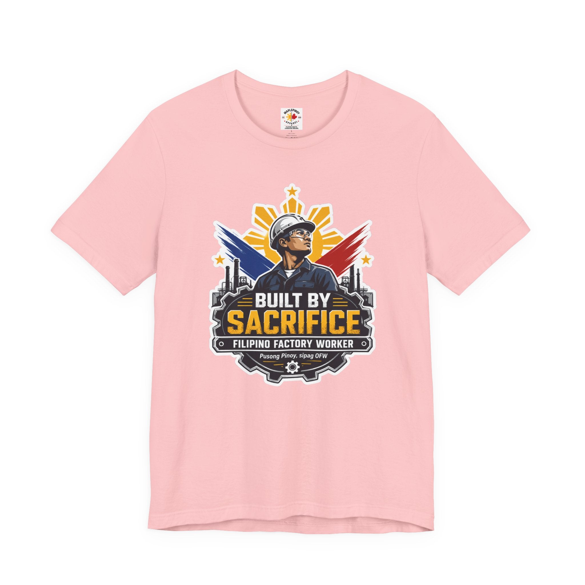 Built By Sacrifice T-Shirt — Filipino OFW Factory Worker Pride Tee