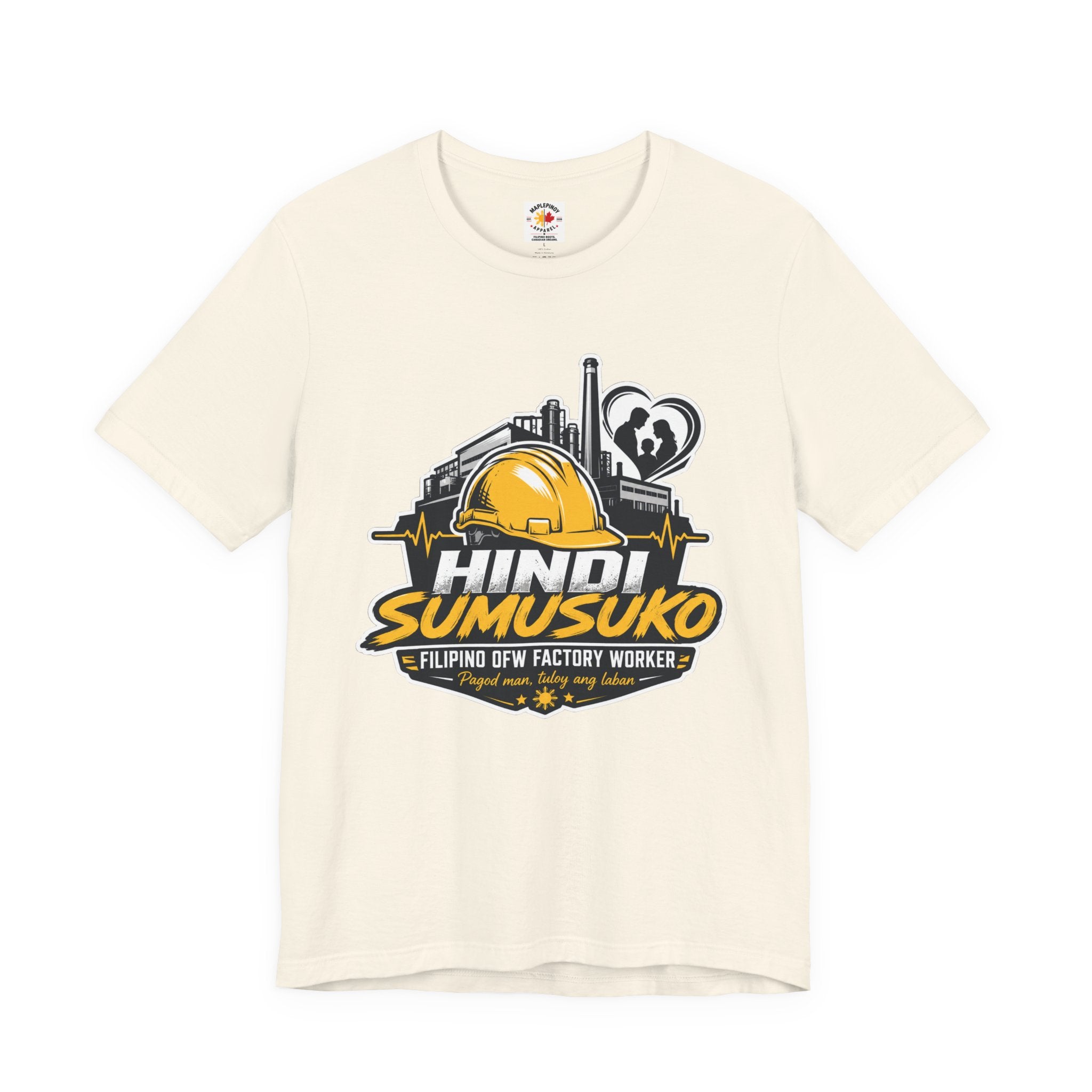 Hindi Sumusuko T-Shirt — Proud Filipino OFW Factory Worker Tee