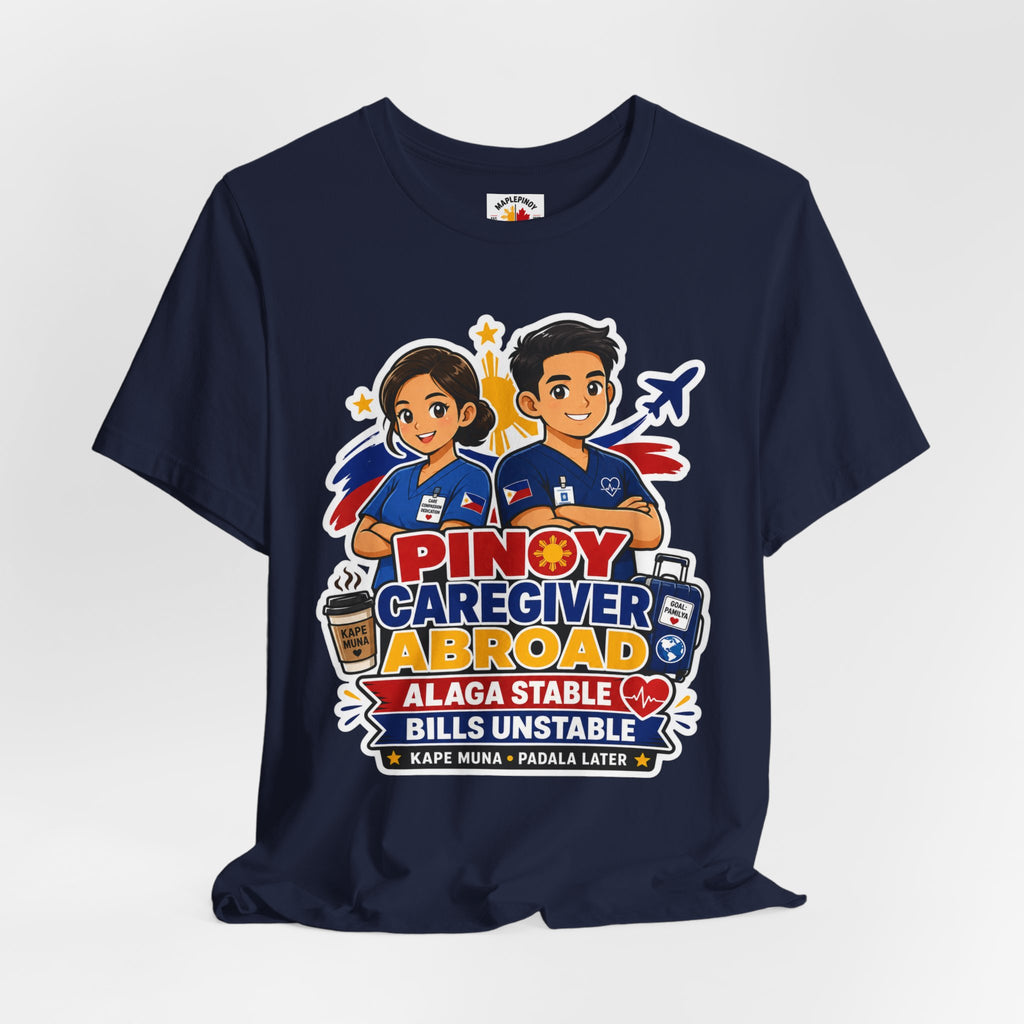 Alaga Stable, Bills Unstable — Funny Filipino Caregiver Tee