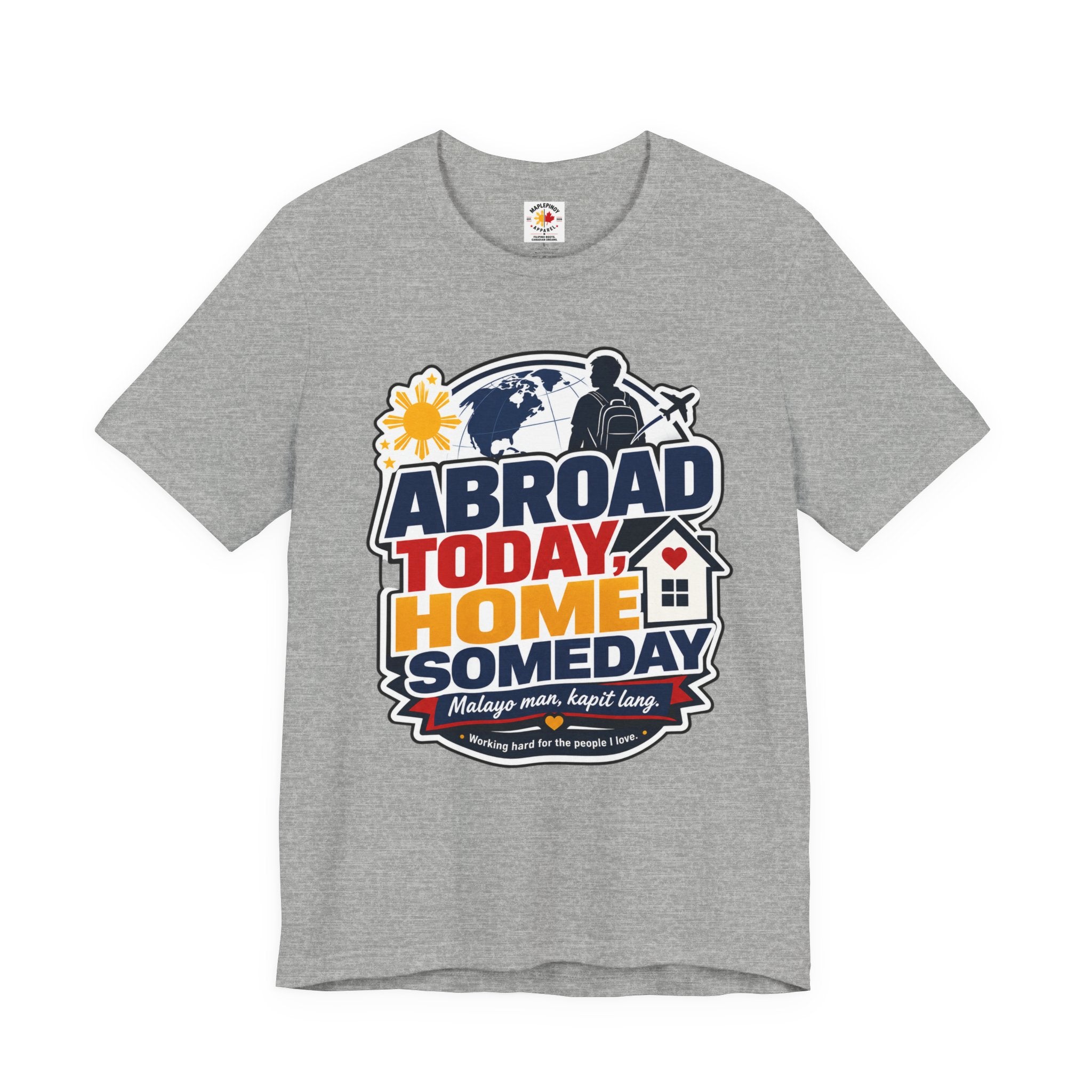 Abroad Today, Home Someday Tee — OFW Filipino Pride Shirt