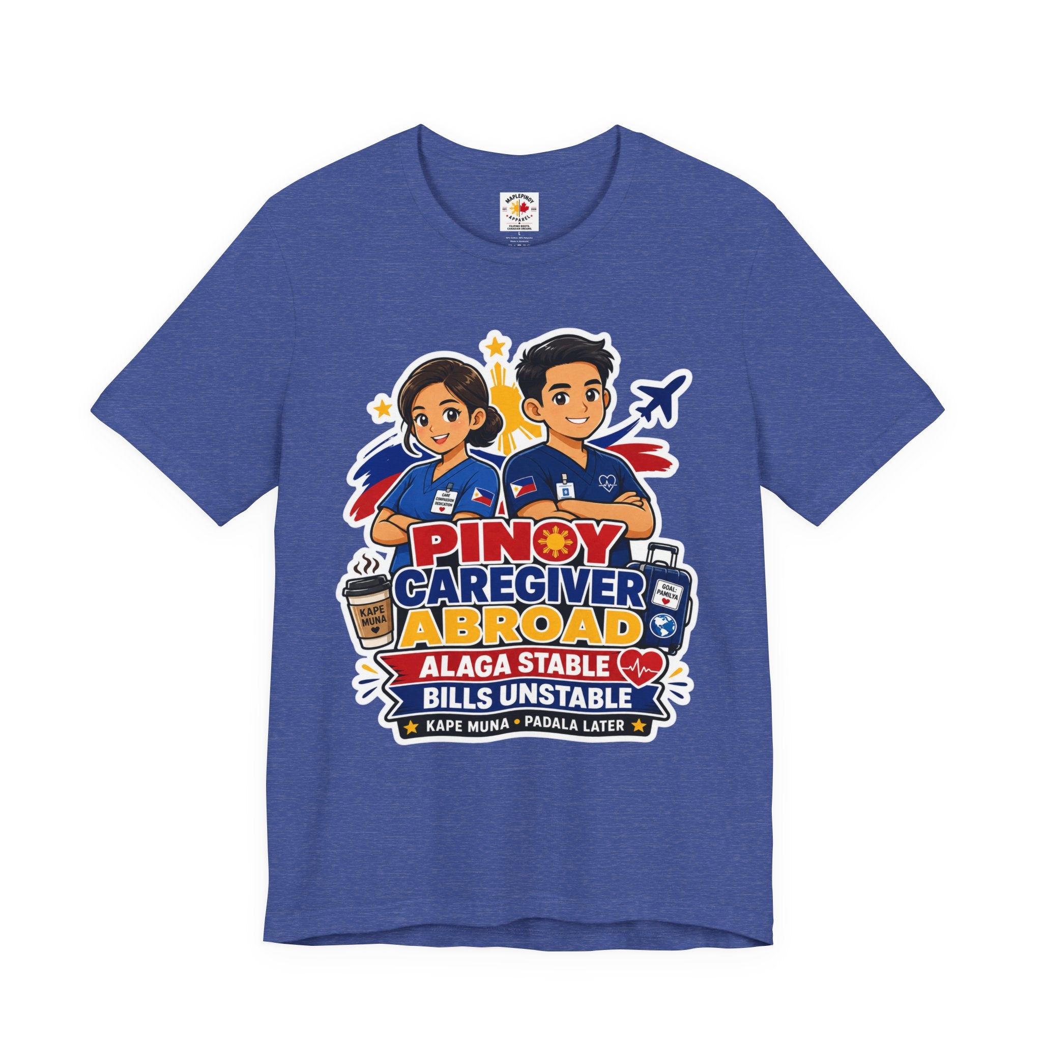 Alaga Stable, Bills Unstable — Funny Filipino Caregiver Tee