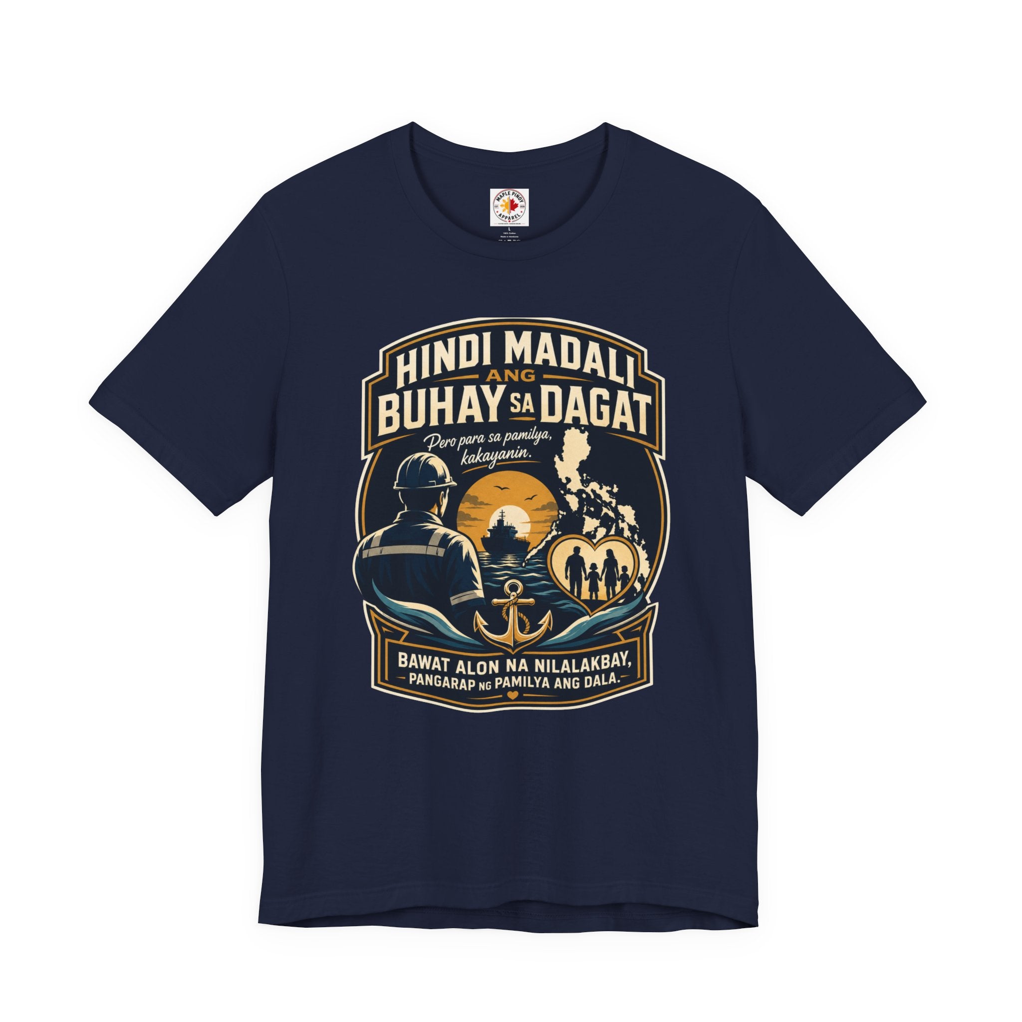 Hindi Madali ang Buhay sa Dagat — Filipino Seafarer Pride Tee