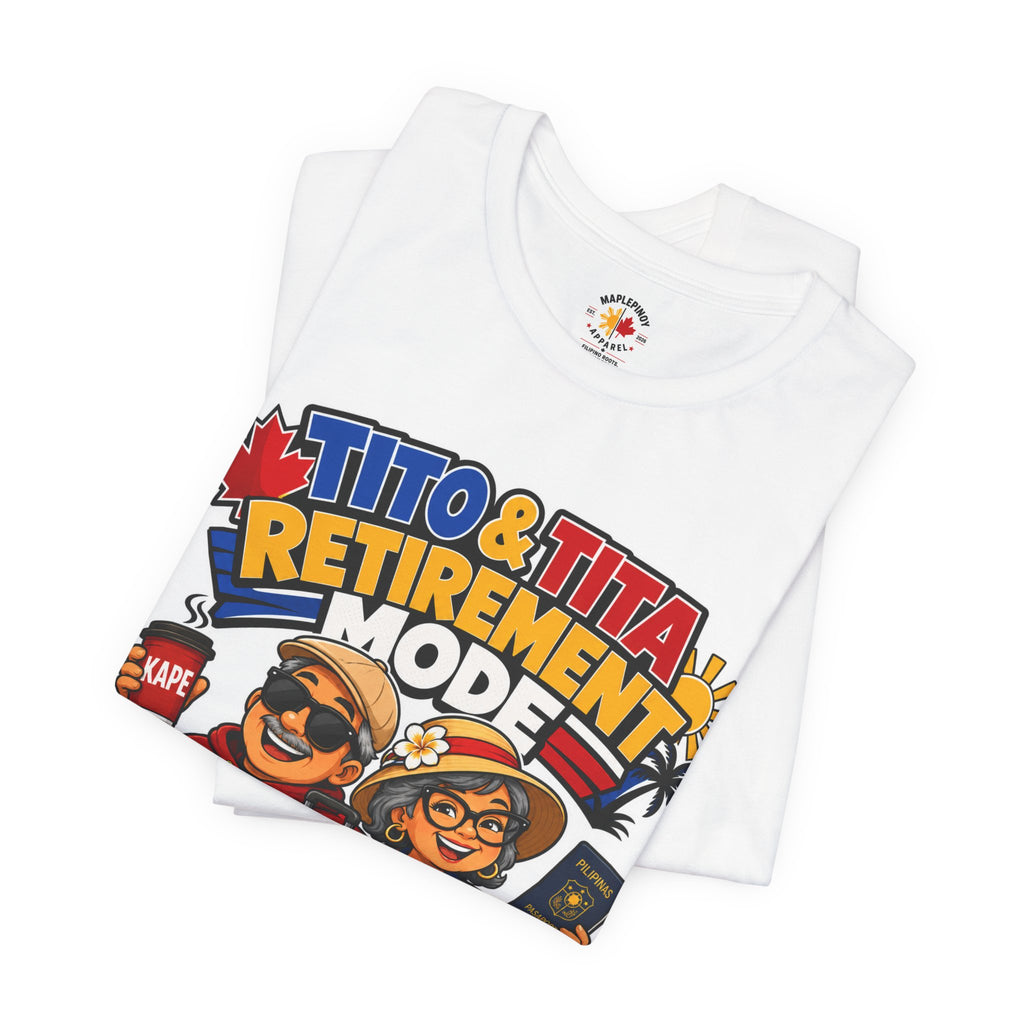 Tito & Tita: Retirement Mode — Funny Filipino Canadian Tee