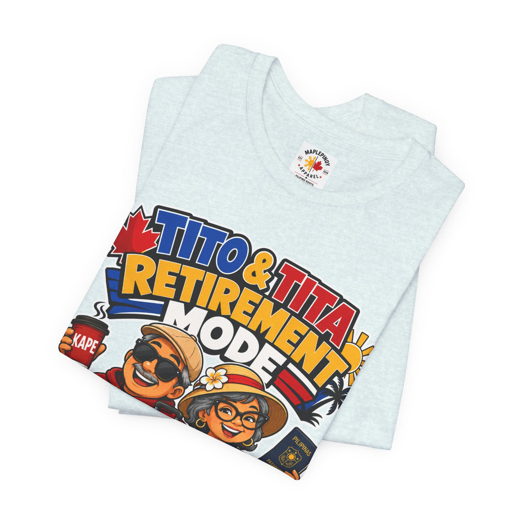 Tito & Tita: Retirement Mode — Funny Filipino Canadian Tee