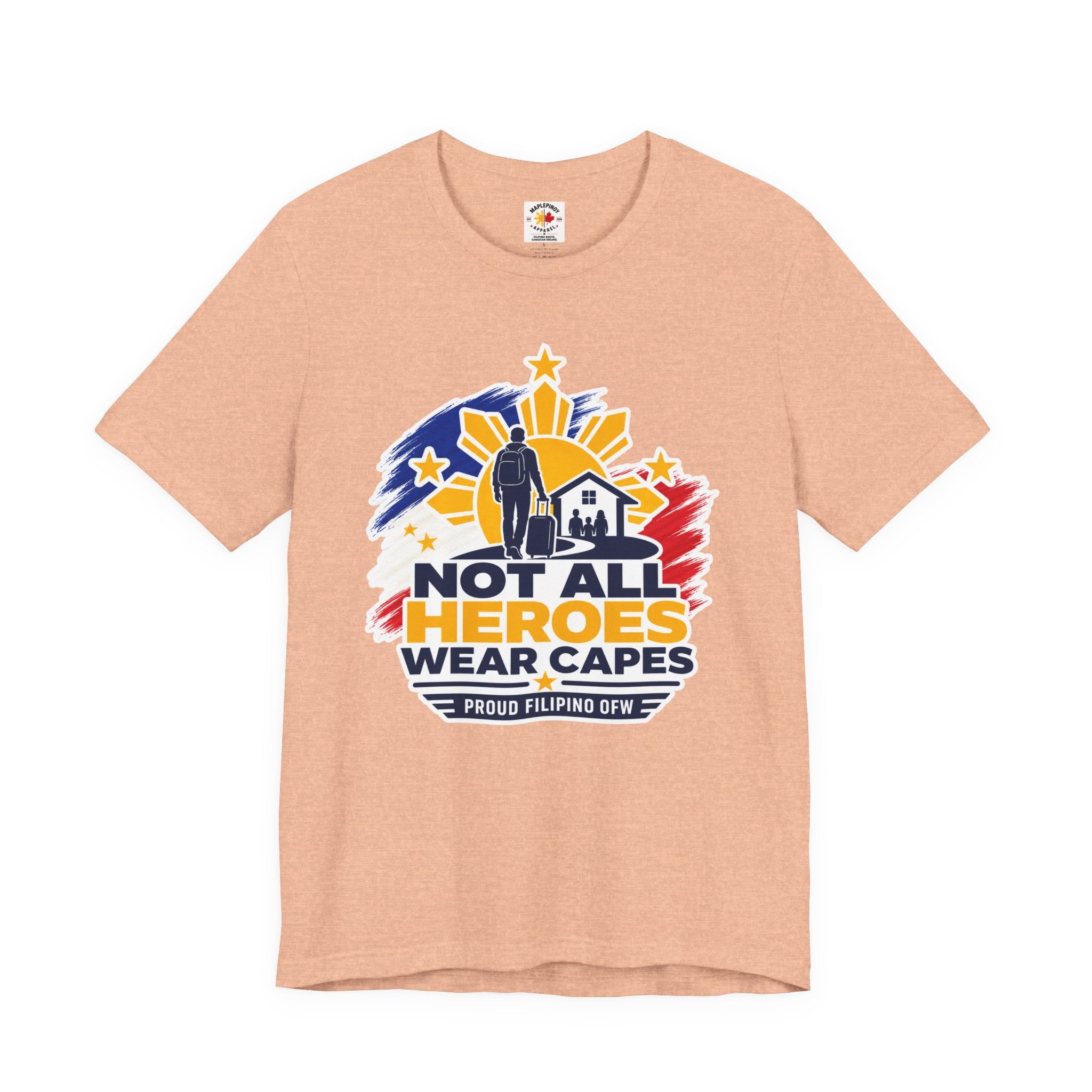 Not All Heroes Wear Capes Filipino OFW T-Shirt – Proud Pinoy Abroad Shirt