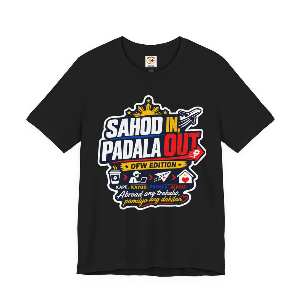 Sahod In, Padala Out — Funny Filipino OFW Life Tee