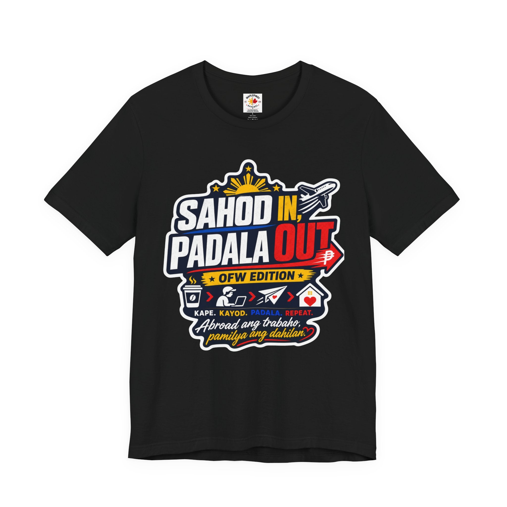 Sahod In, Padala Out — Funny Filipino OFW Life Tee