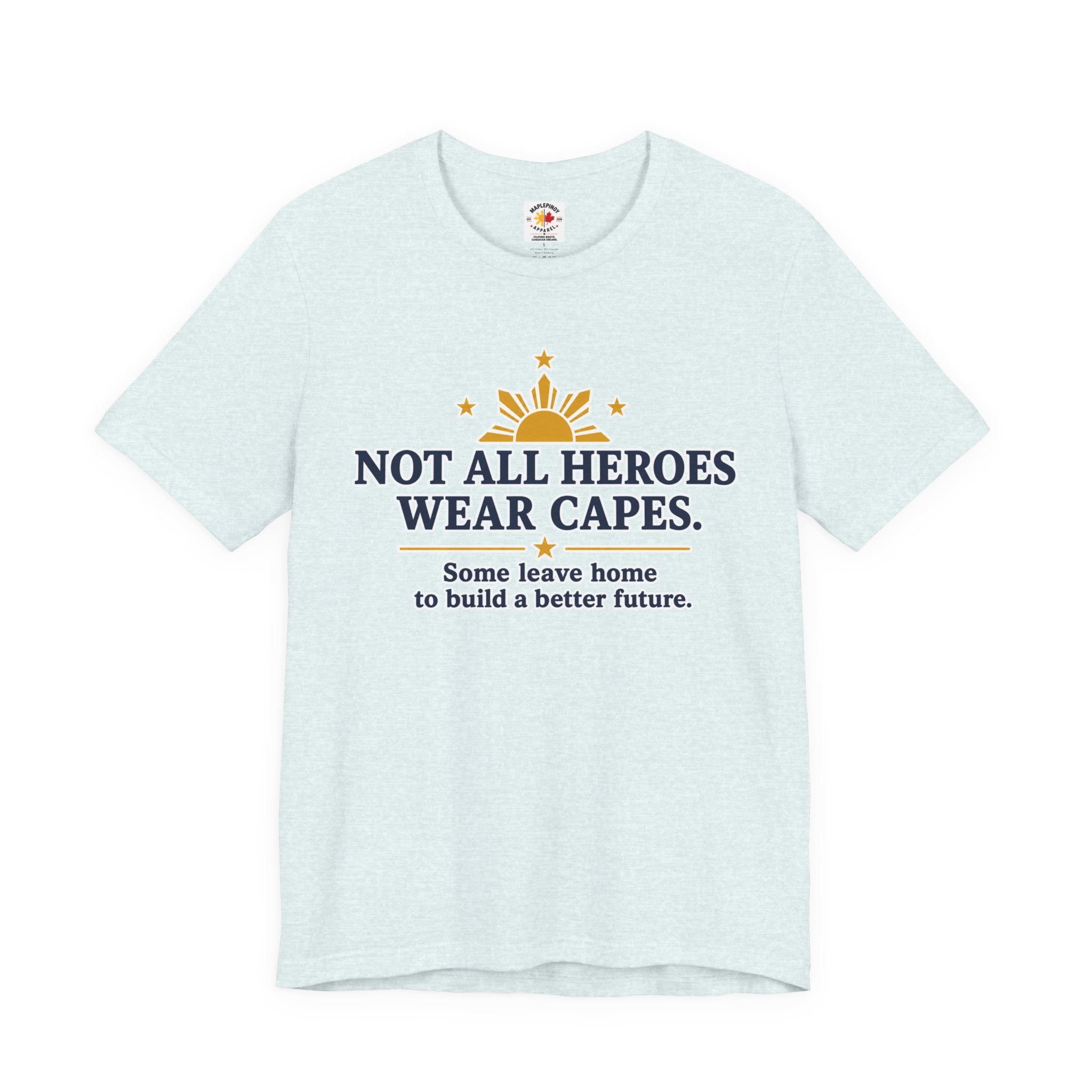 Not All Heroes Wear Capes — Filipino OFW Tribute Tee