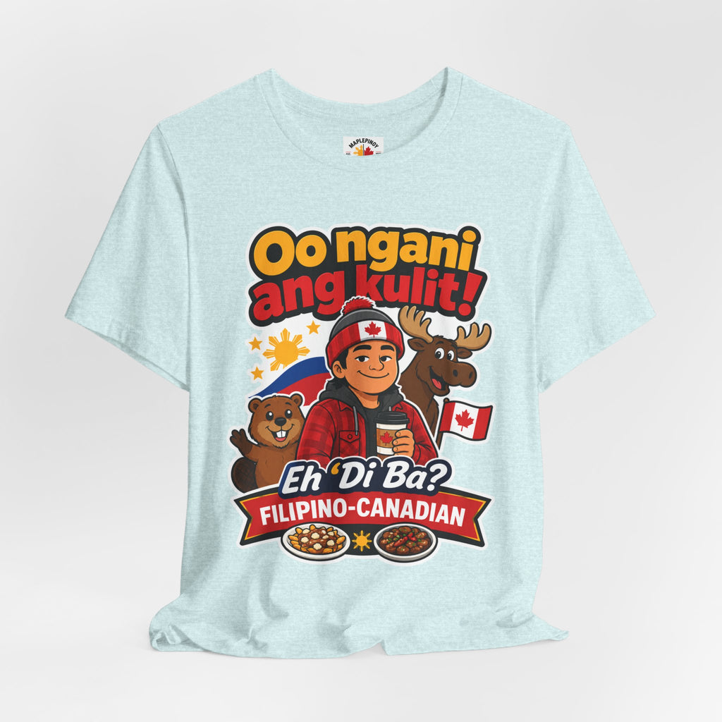 Oo Ngani, Ang Kulit! — Funny Filipino Canadian Barkada Tee