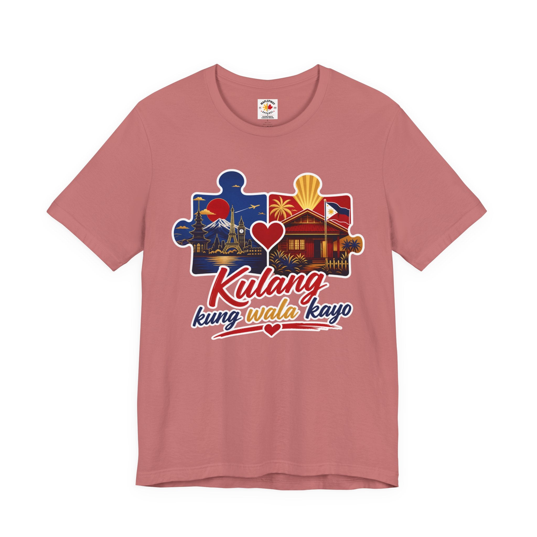 Kulang Kung Wala Kayo Tee — Filipino OFW Puzzle Heart T-Shirt
