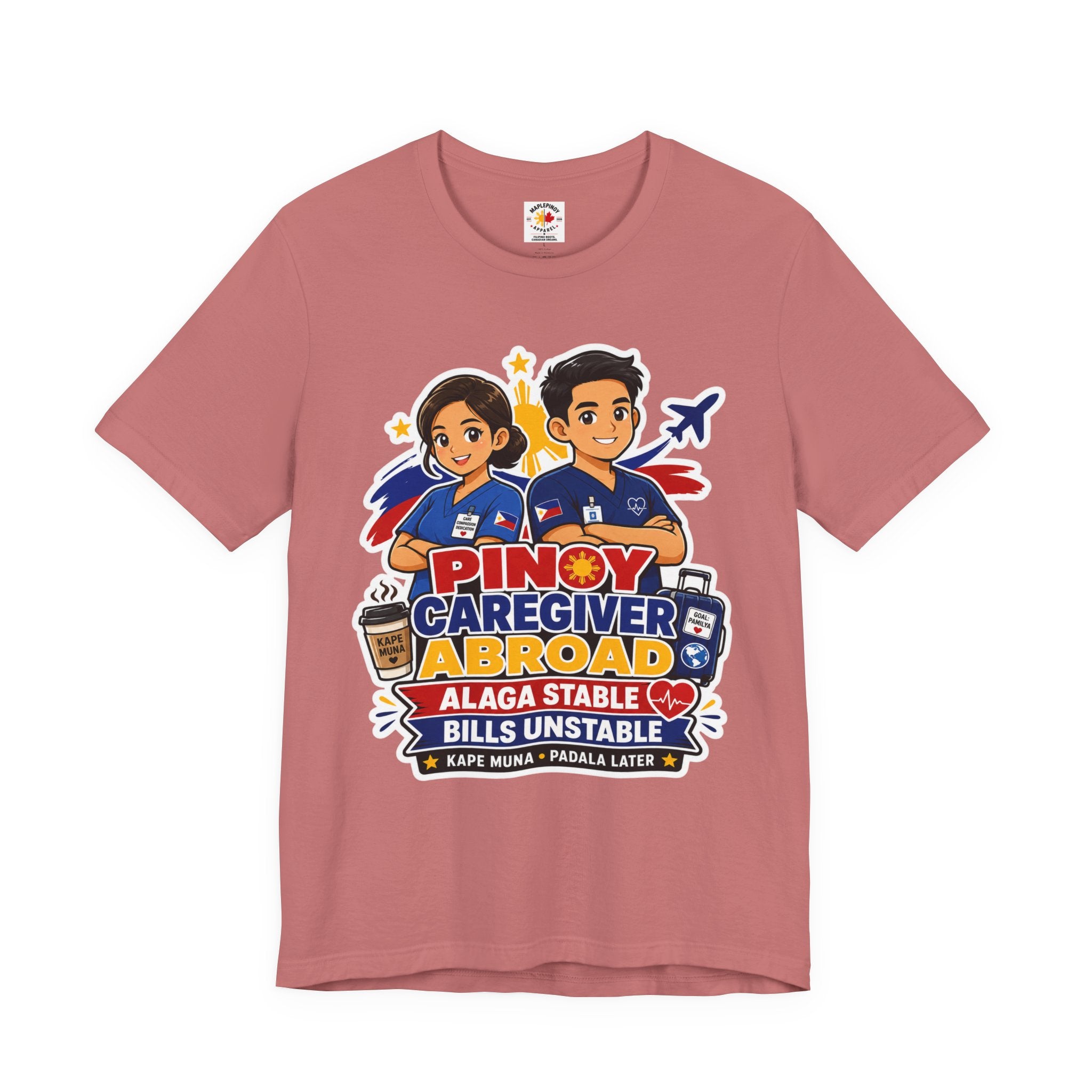 Alaga Stable, Bills Unstable — Funny Filipino Caregiver Tee