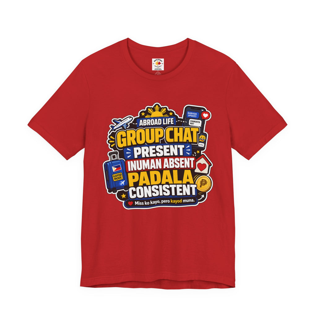Group Chat: Present. Padala: Consistent. — Funny OFW Tee