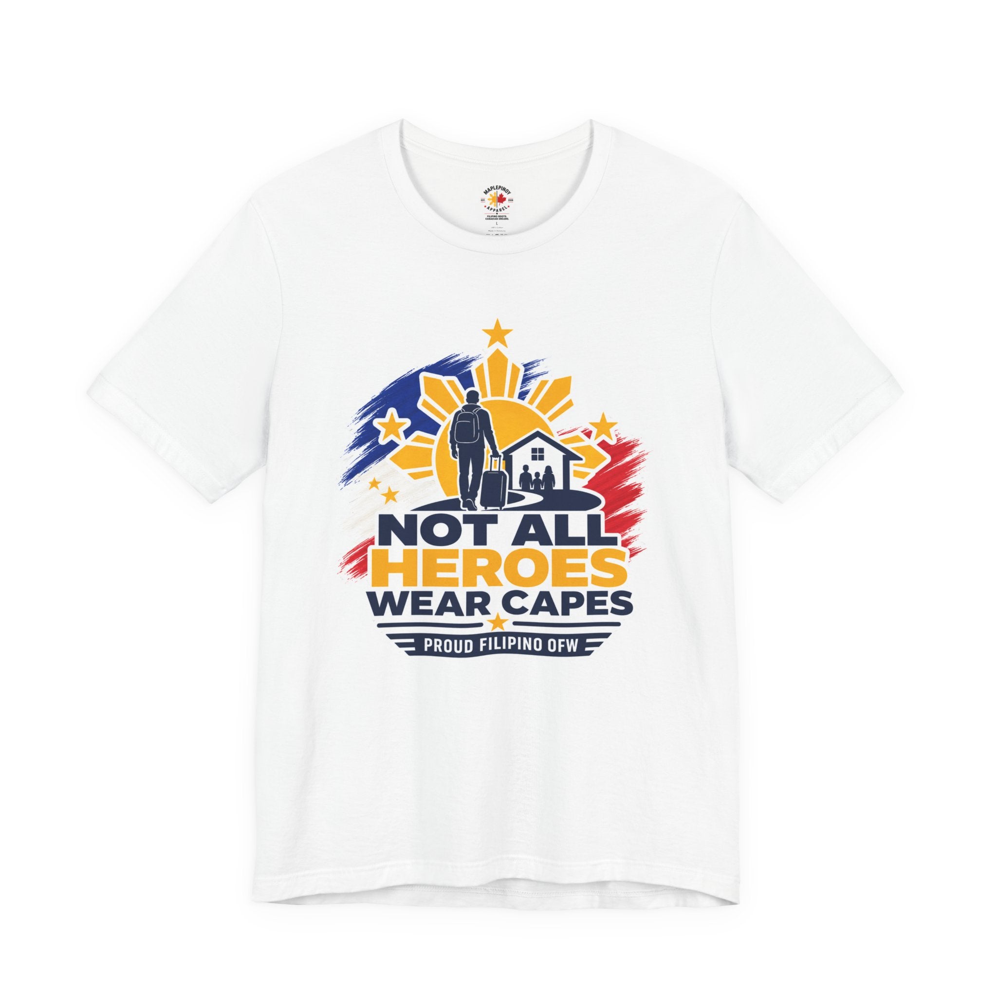 Not All Heroes Wear Capes Filipino OFW T-Shirt – Proud Pinoy Abroad Shirt