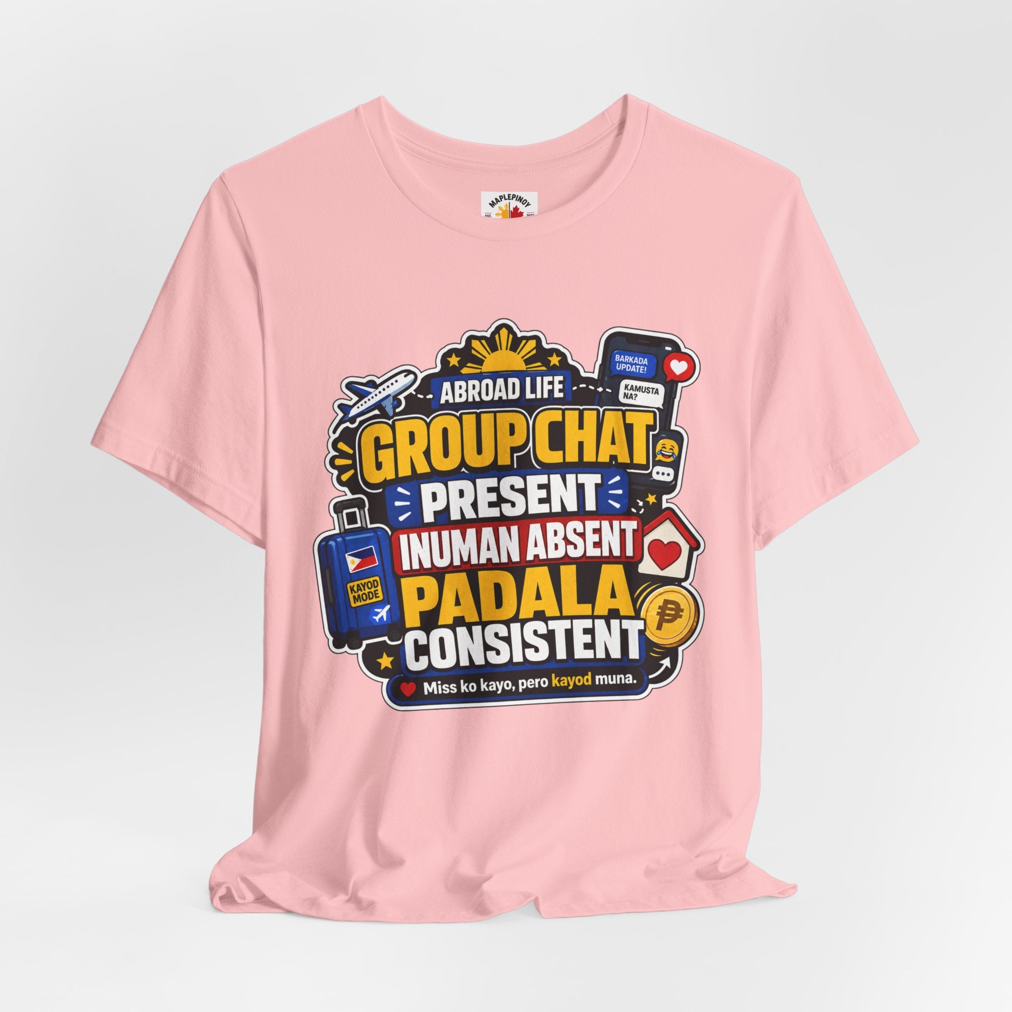 Group Chat: Present. Padala: Consistent. — Funny OFW Tee