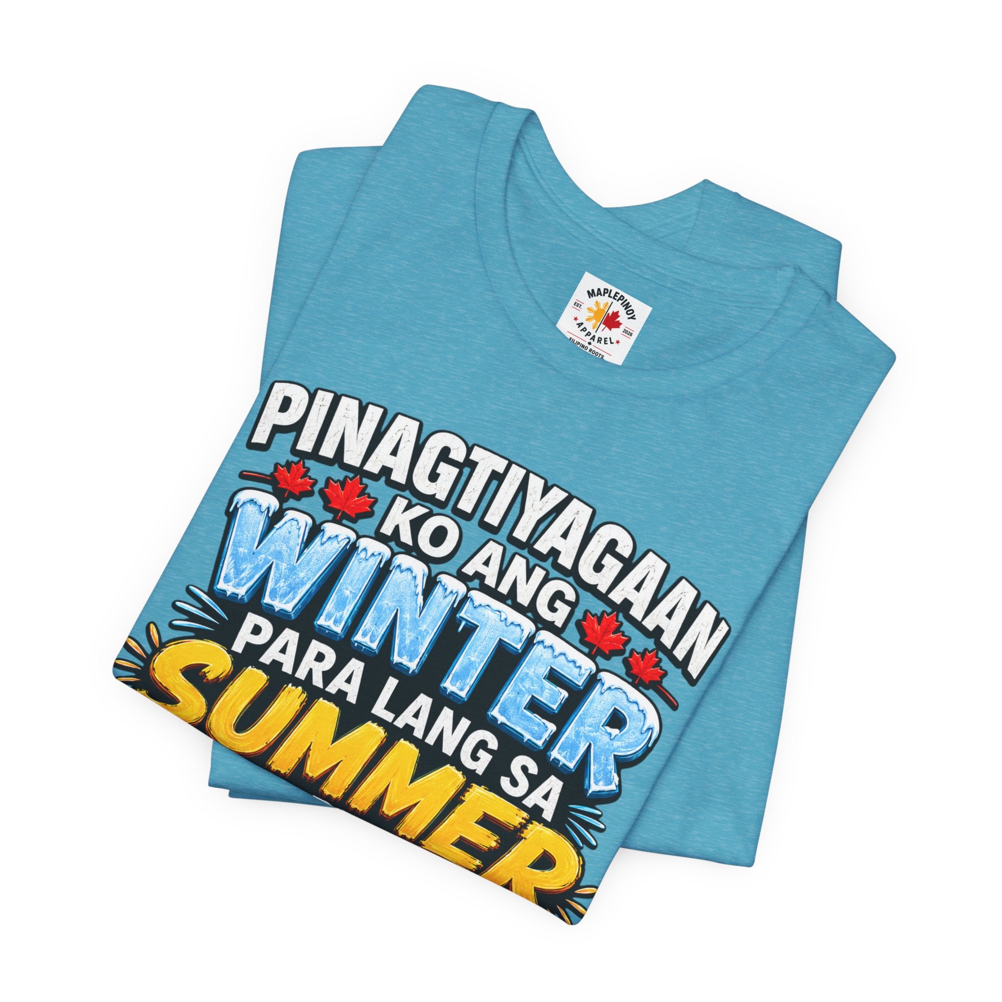 Pinagtiyagaan Ko Ang Winter Para Sa Summer Sa Pinas — Funny Pinoy Tee