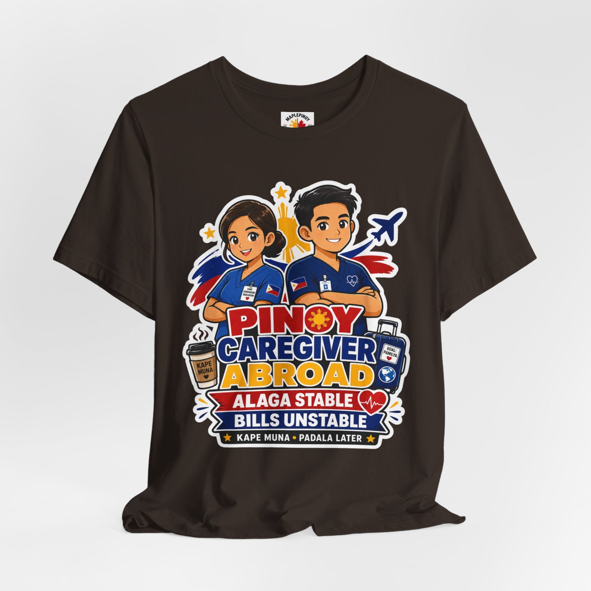 Alaga Stable, Bills Unstable — Funny Filipino Caregiver Tee