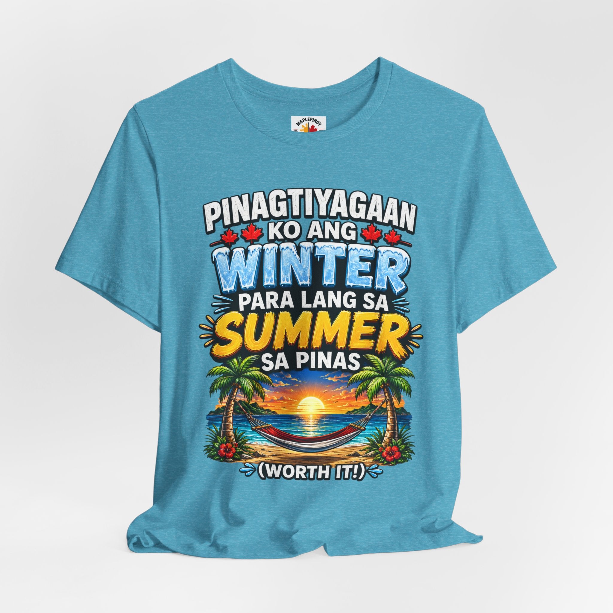 Pinagtiyagaan Ko Ang Winter Para Sa Summer Sa Pinas — Funny Pinoy Tee