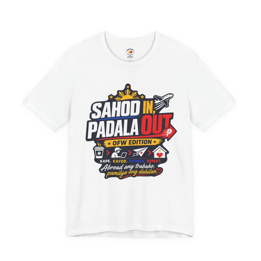 Sahod In, Padala Out — Funny Filipino OFW Life Tee