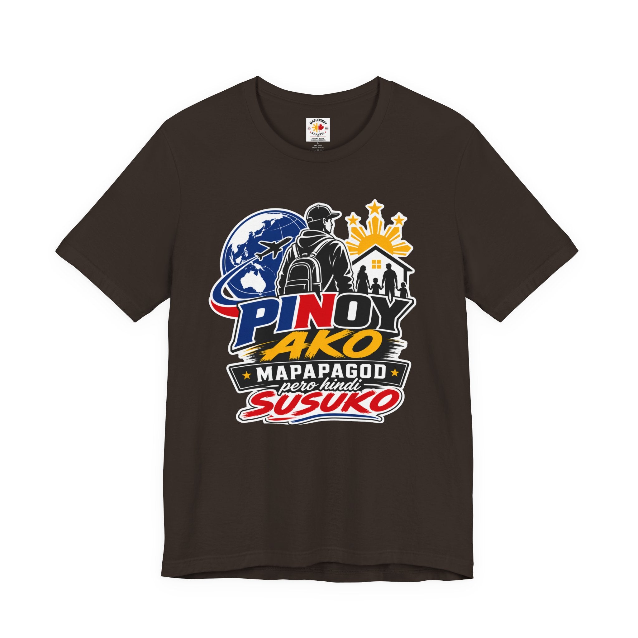 Pinoy Ako Mapapagod Pero Hindi Susuko T-Shirt — OFW Pride Globe Design