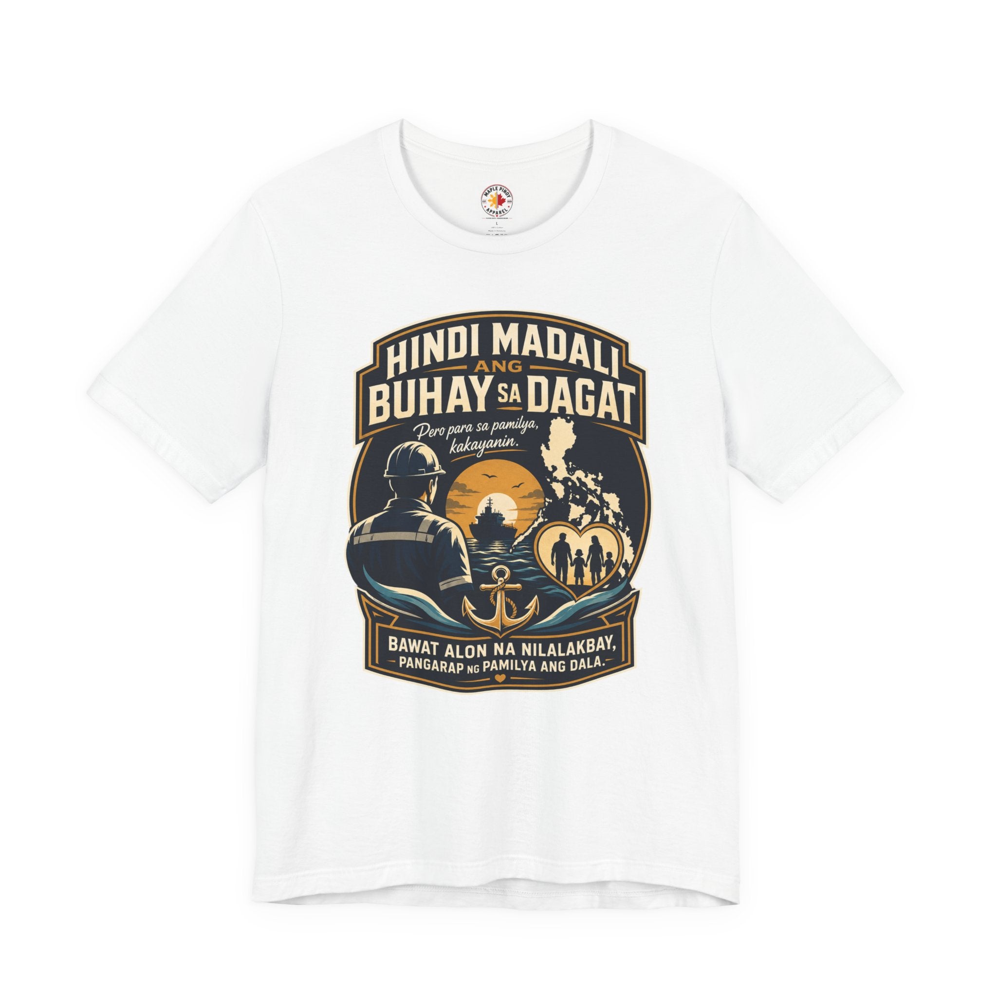 Hindi Madali ang Buhay sa Dagat — Filipino Seafarer Pride Tee