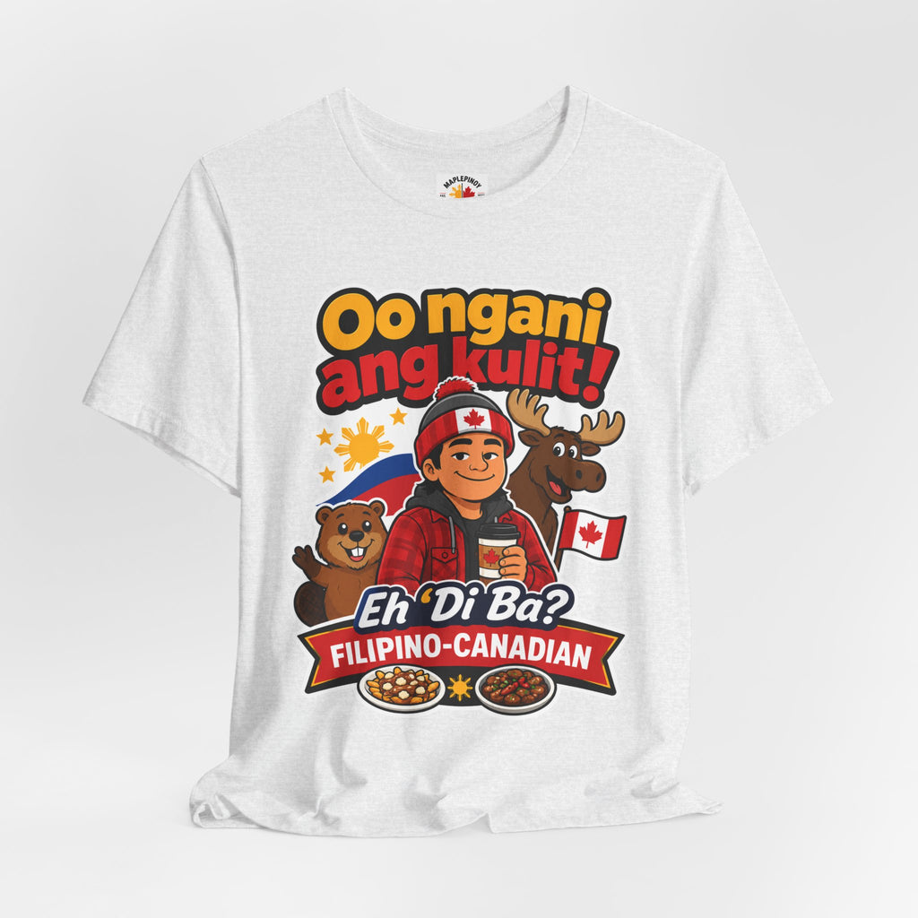 Oo Ngani, Ang Kulit! — Funny Filipino Canadian Barkada Tee
