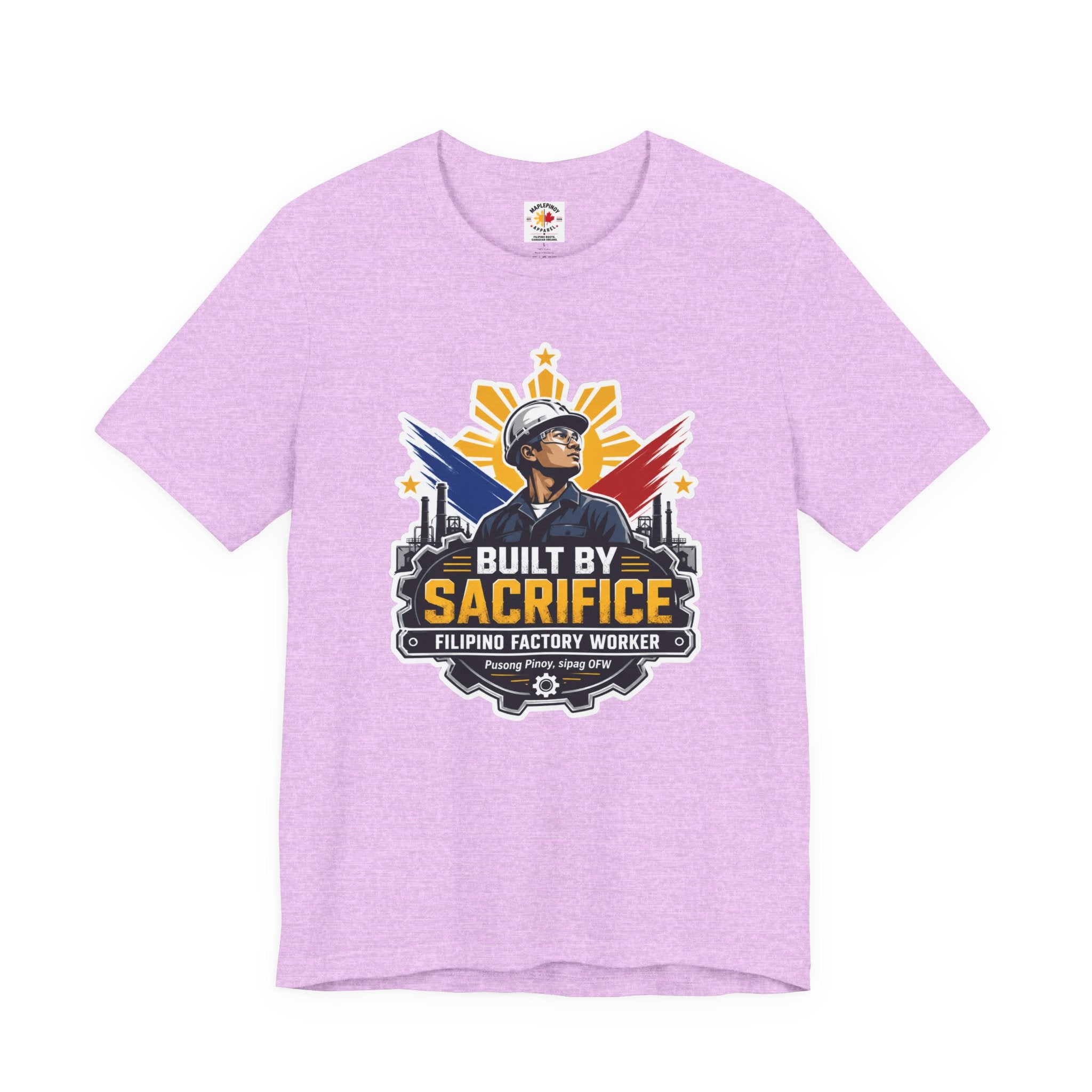 Built By Sacrifice T-Shirt — Filipino OFW Factory Worker Pride Tee