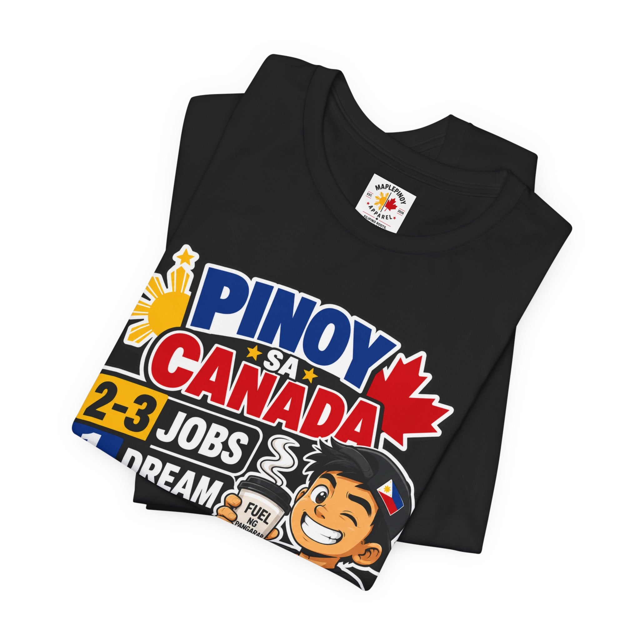 2-3 Jobs, 1 Dream, 0 Chill — Pinoy sa Canada Tee