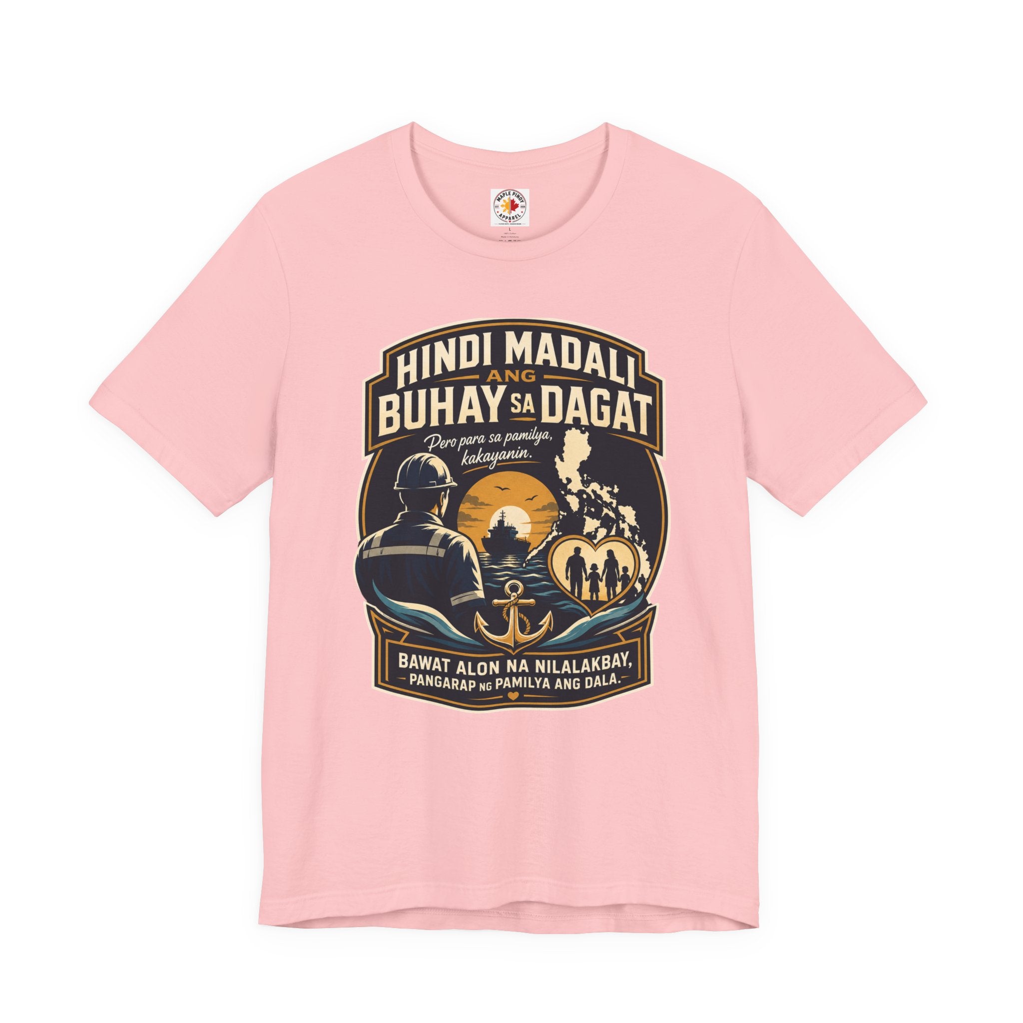 Hindi Madali ang Buhay sa Dagat — Filipino Seafarer Pride Tee