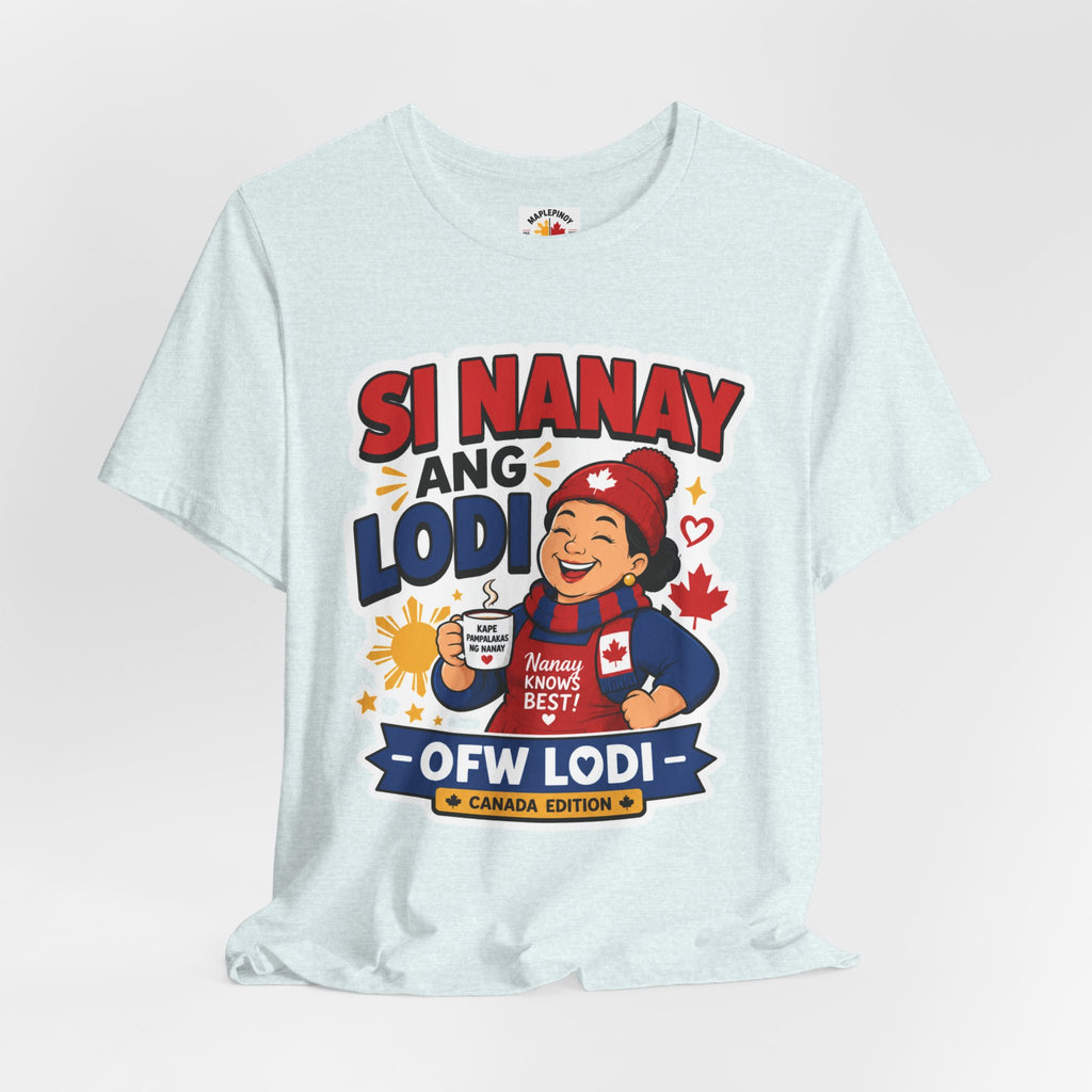 Si Nanay Ang Lodi — Filipino Canadian Mom Pride Shirt
