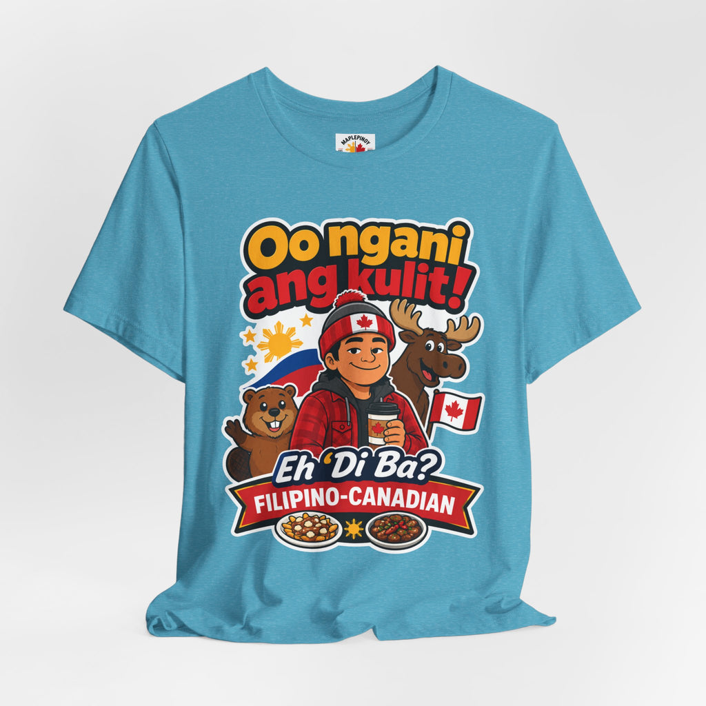 Oo Ngani, Ang Kulit! — Funny Filipino Canadian Barkada Tee