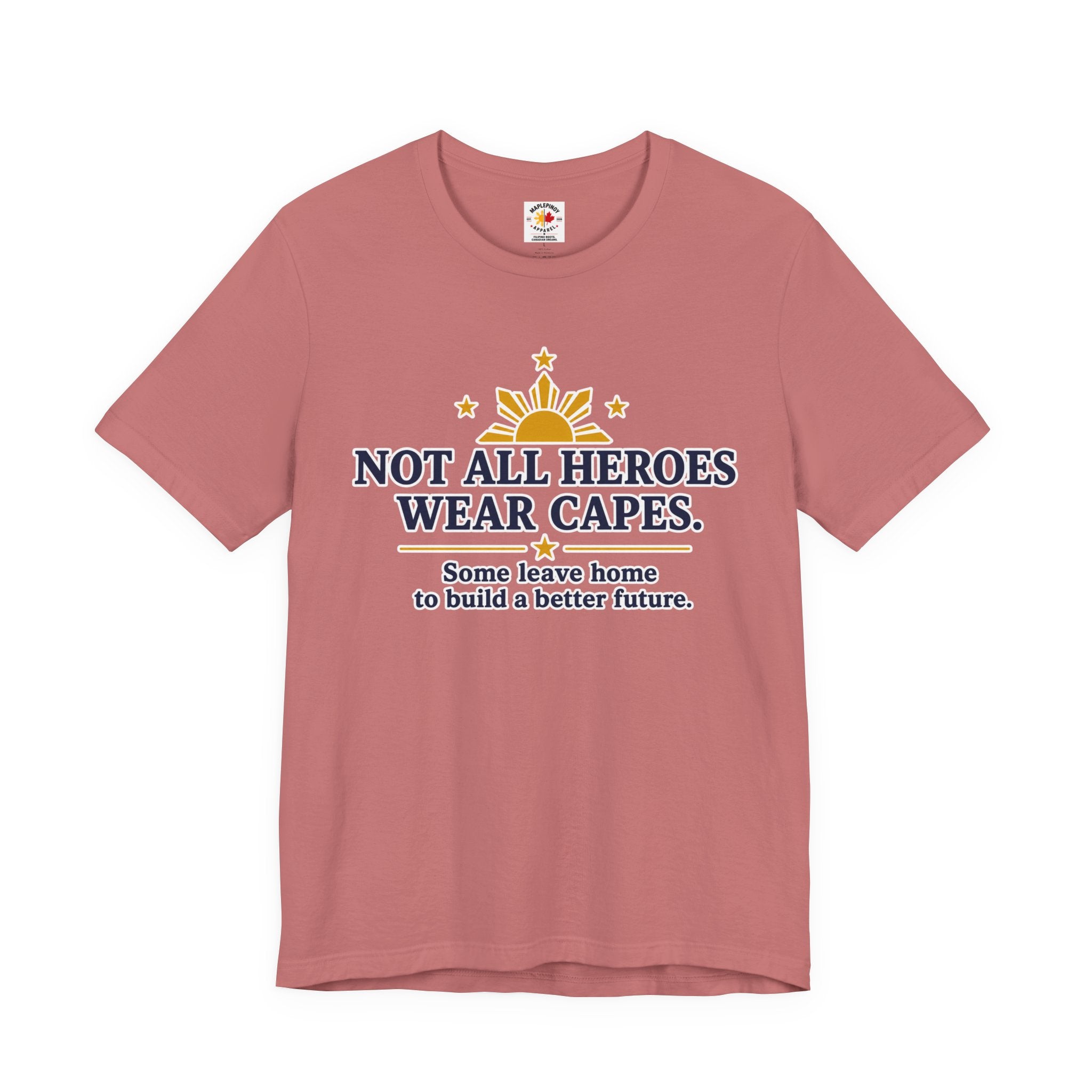 Not All Heroes Wear Capes — Filipino OFW Tribute Tee