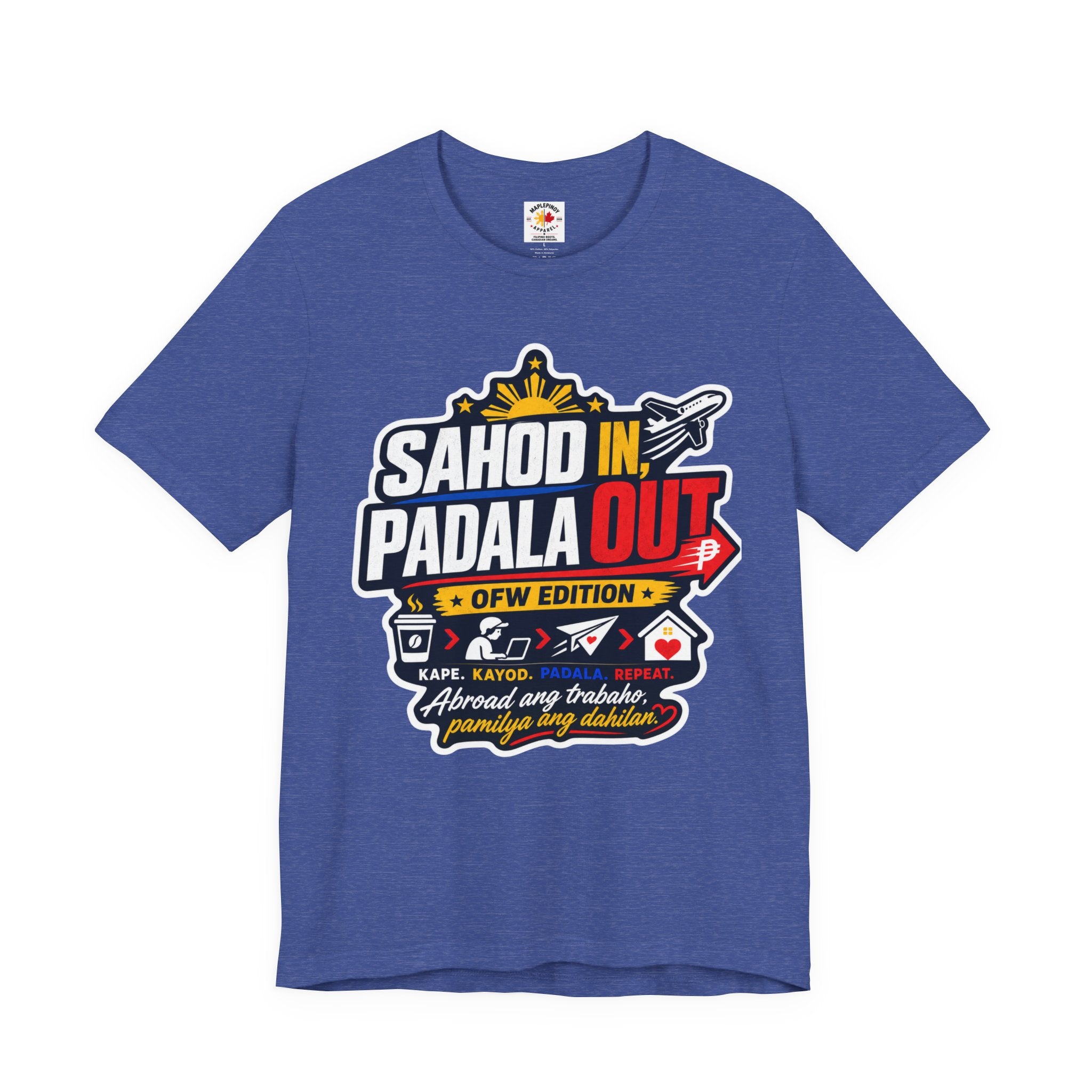 Sahod In, Padala Out — Funny Filipino OFW Life Tee