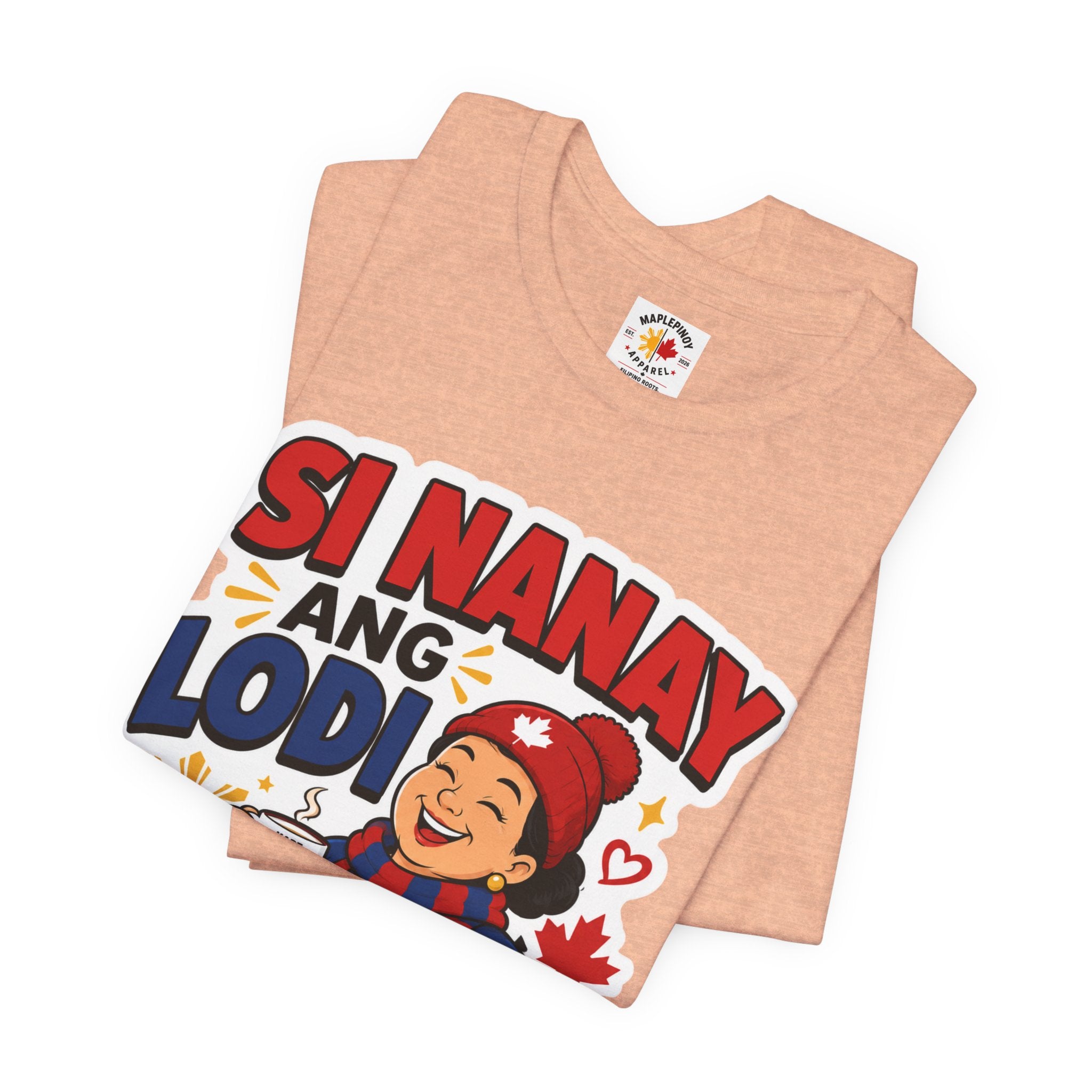 Si Nanay Ang Lodi — Filipino Canadian Mom Pride Shirt