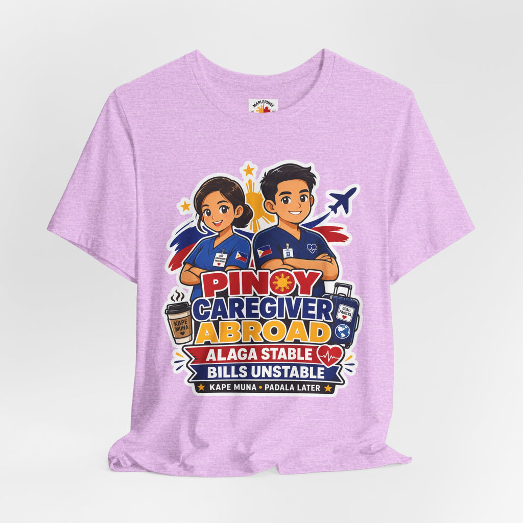 Alaga Stable, Bills Unstable — Funny Filipino Caregiver Tee