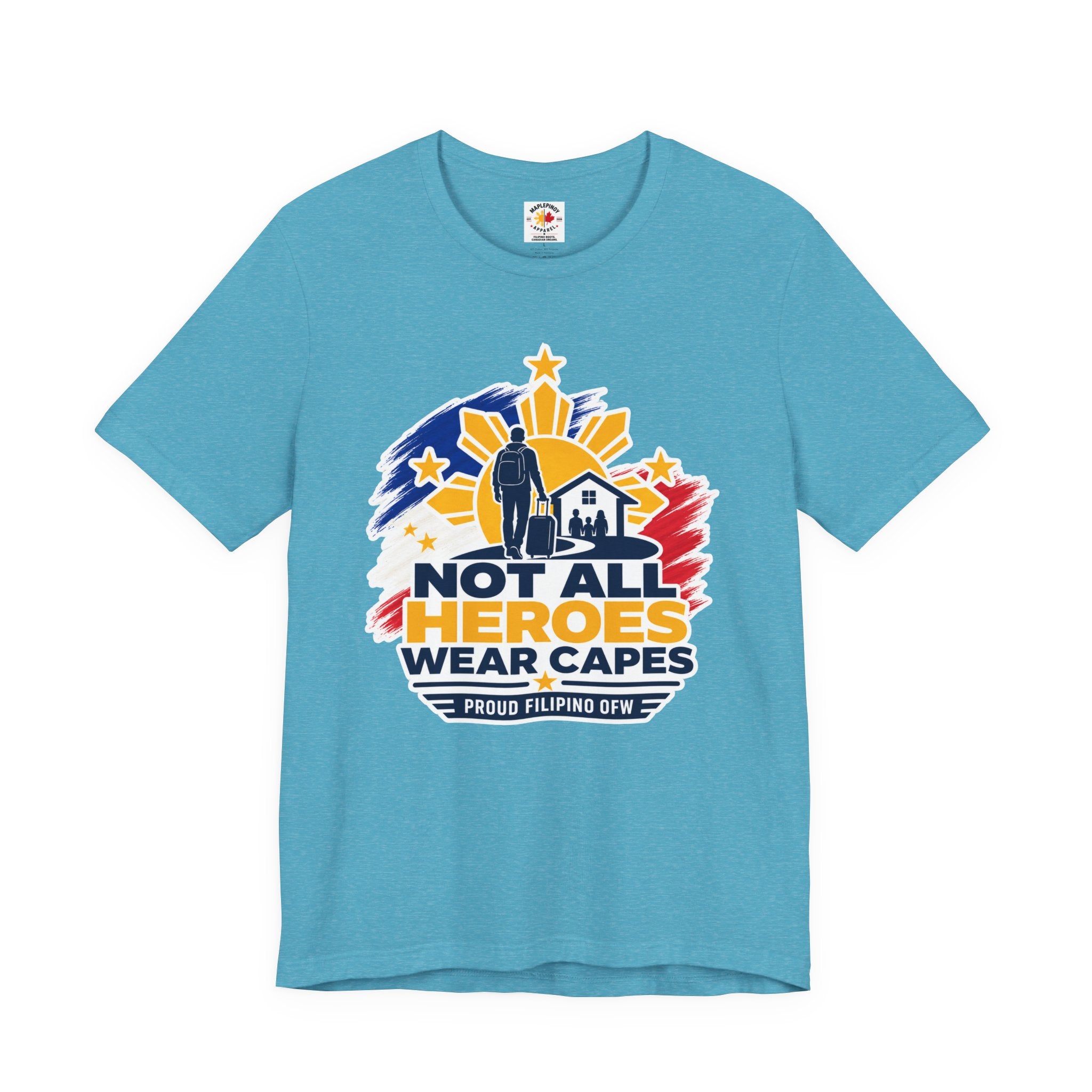 Not All Heroes Wear Capes Filipino OFW T-Shirt – Proud Pinoy Abroad Shirt