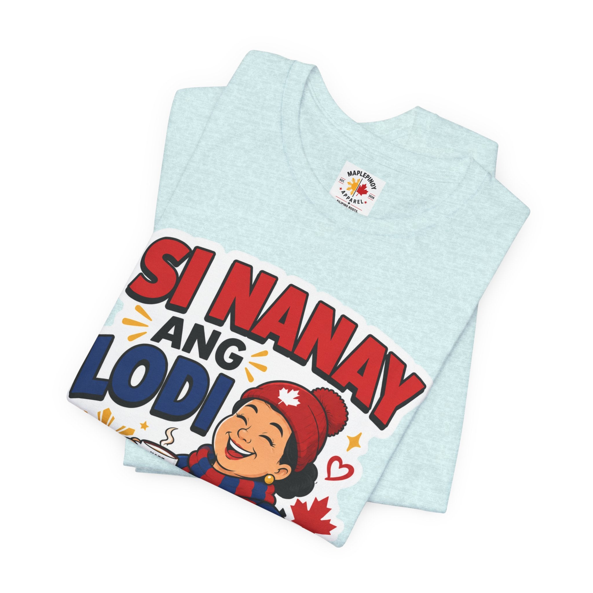 Si Nanay Ang Lodi — Filipino Canadian Mom Pride Shirt