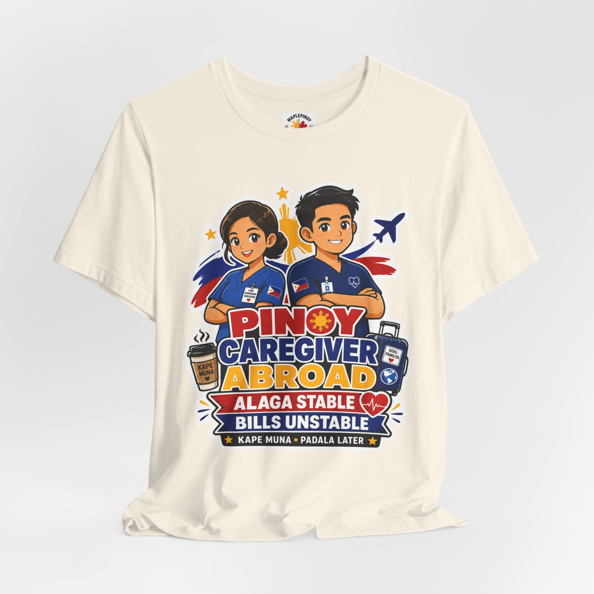 Alaga Stable, Bills Unstable — Funny Filipino Caregiver Tee