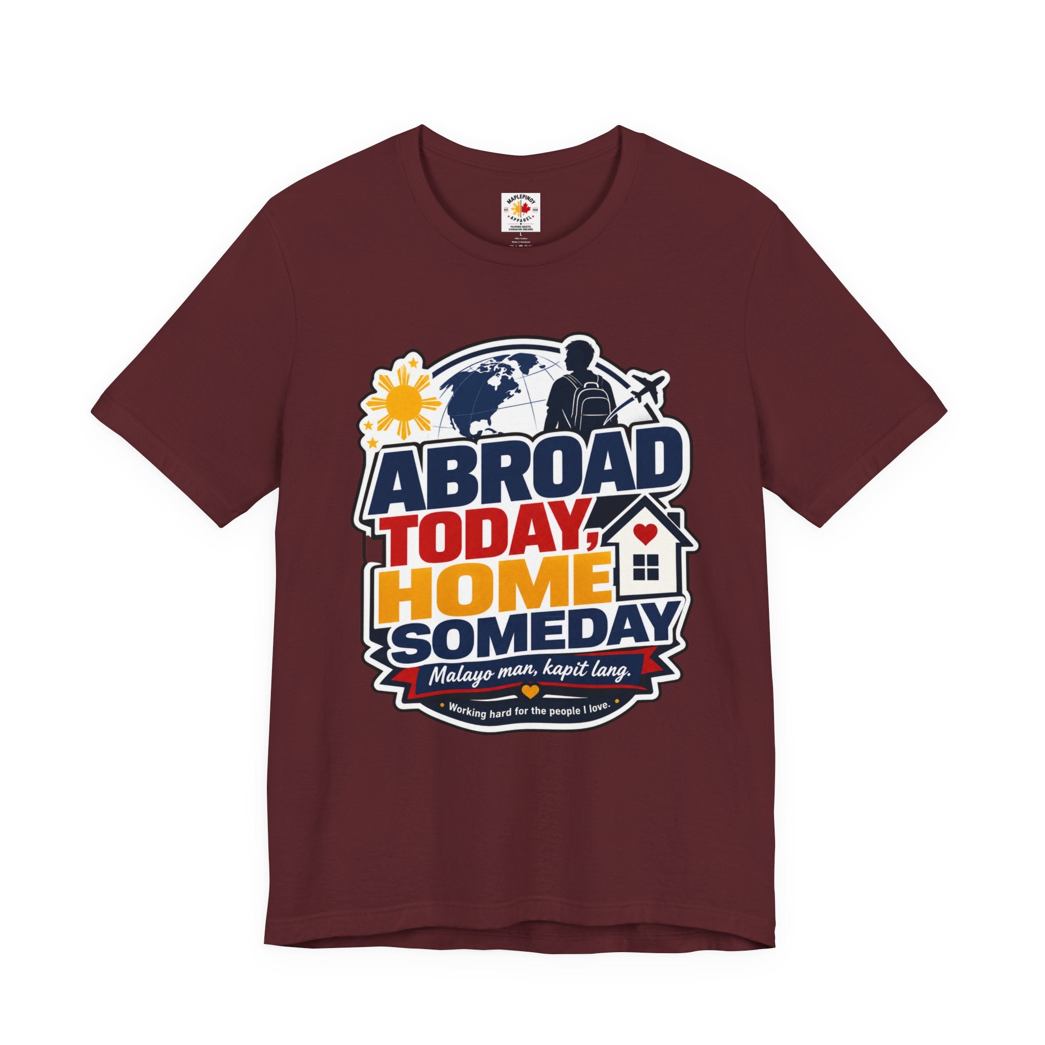 Abroad Today, Home Someday Tee — OFW Filipino Pride Shirt