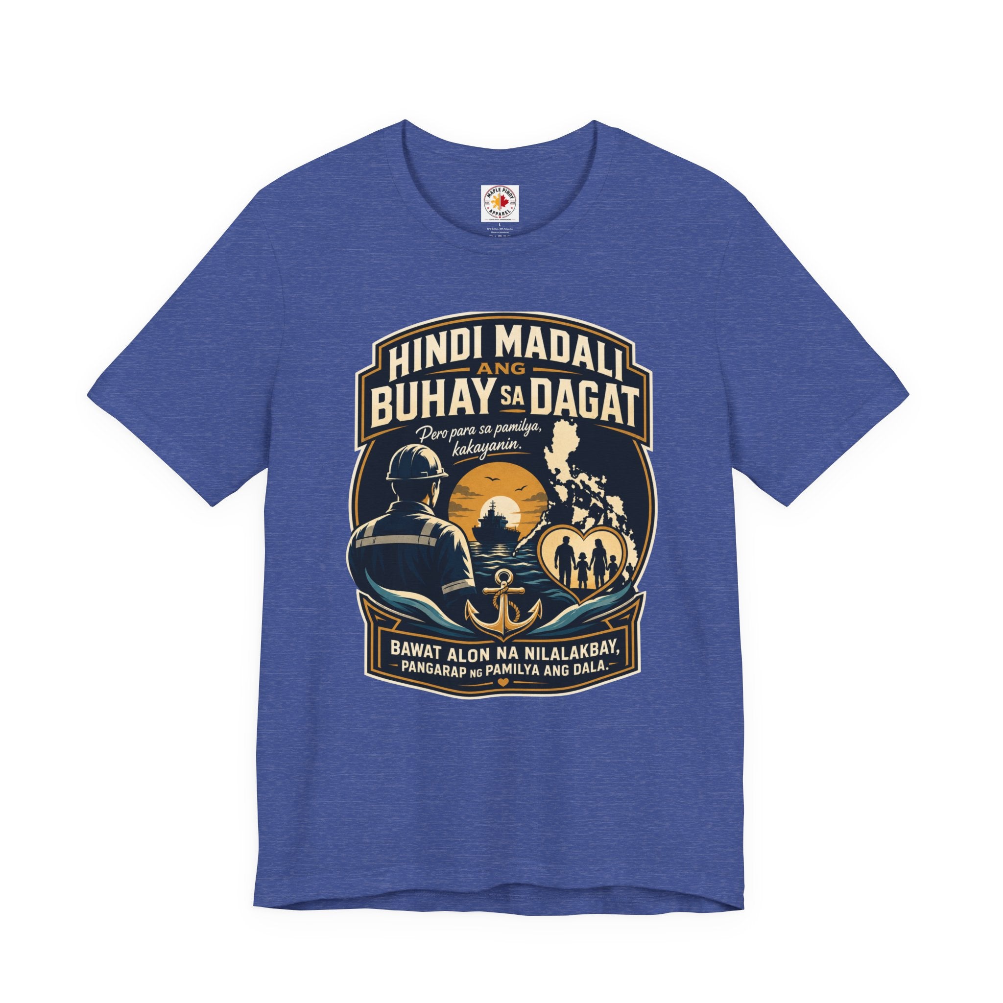 Hindi Madali ang Buhay sa Dagat — Filipino Seafarer Pride Tee