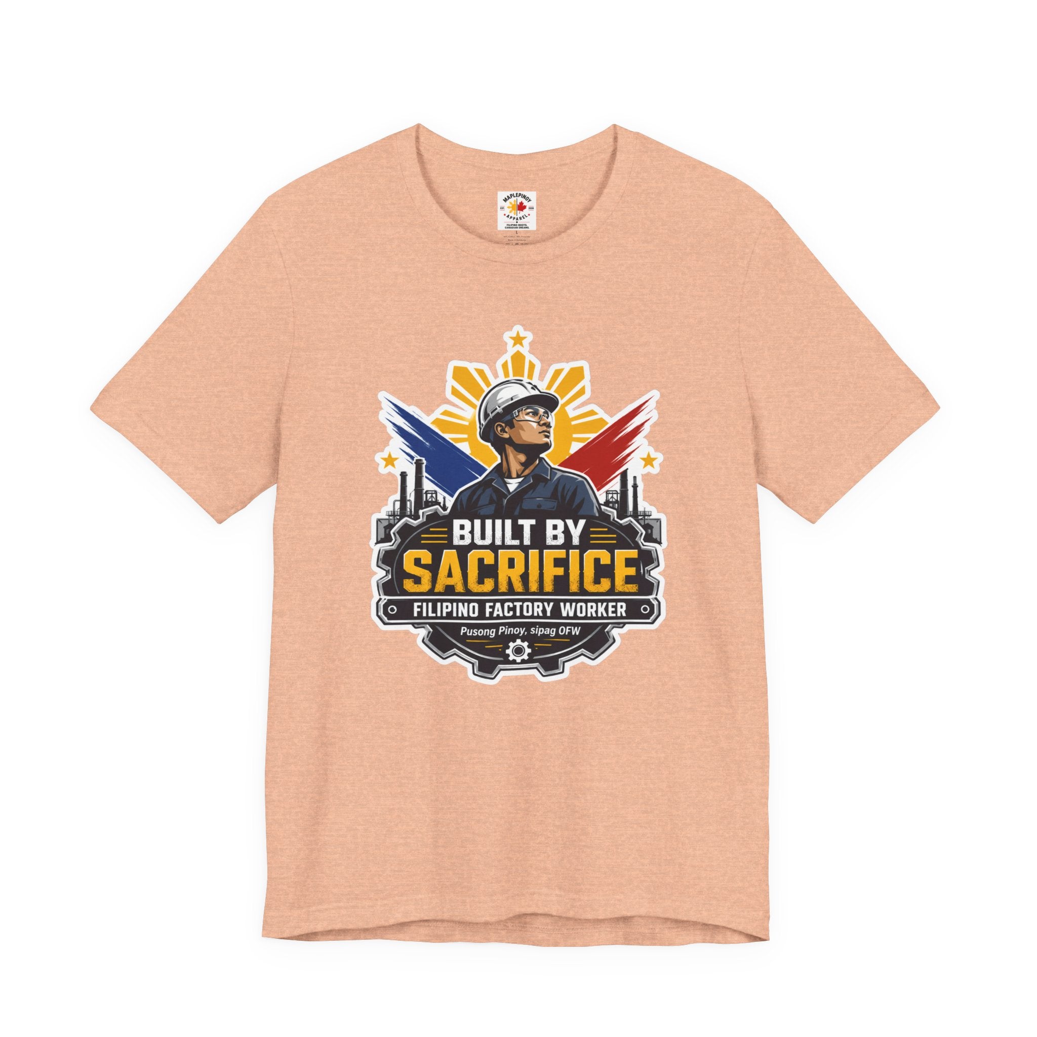 Built By Sacrifice T-Shirt — Filipino OFW Factory Worker Pride Tee