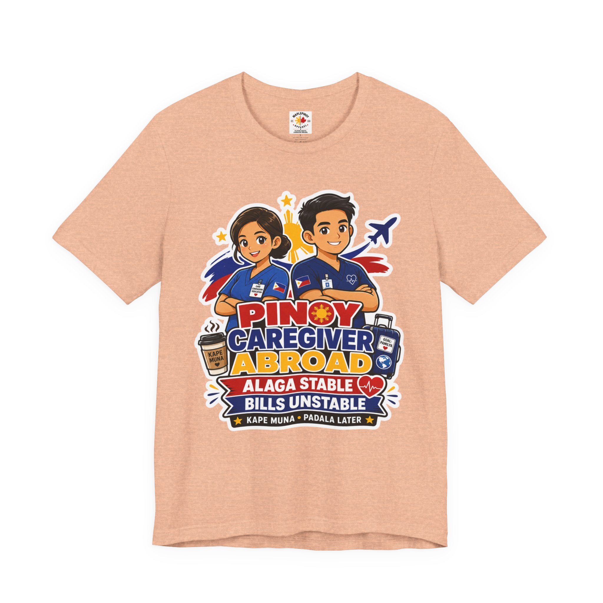 Alaga Stable, Bills Unstable — Funny Filipino Caregiver Tee