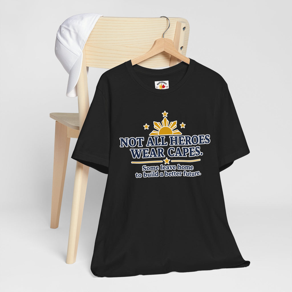 Not All Heroes Wear Capes — Filipino OFW Tribute Tee