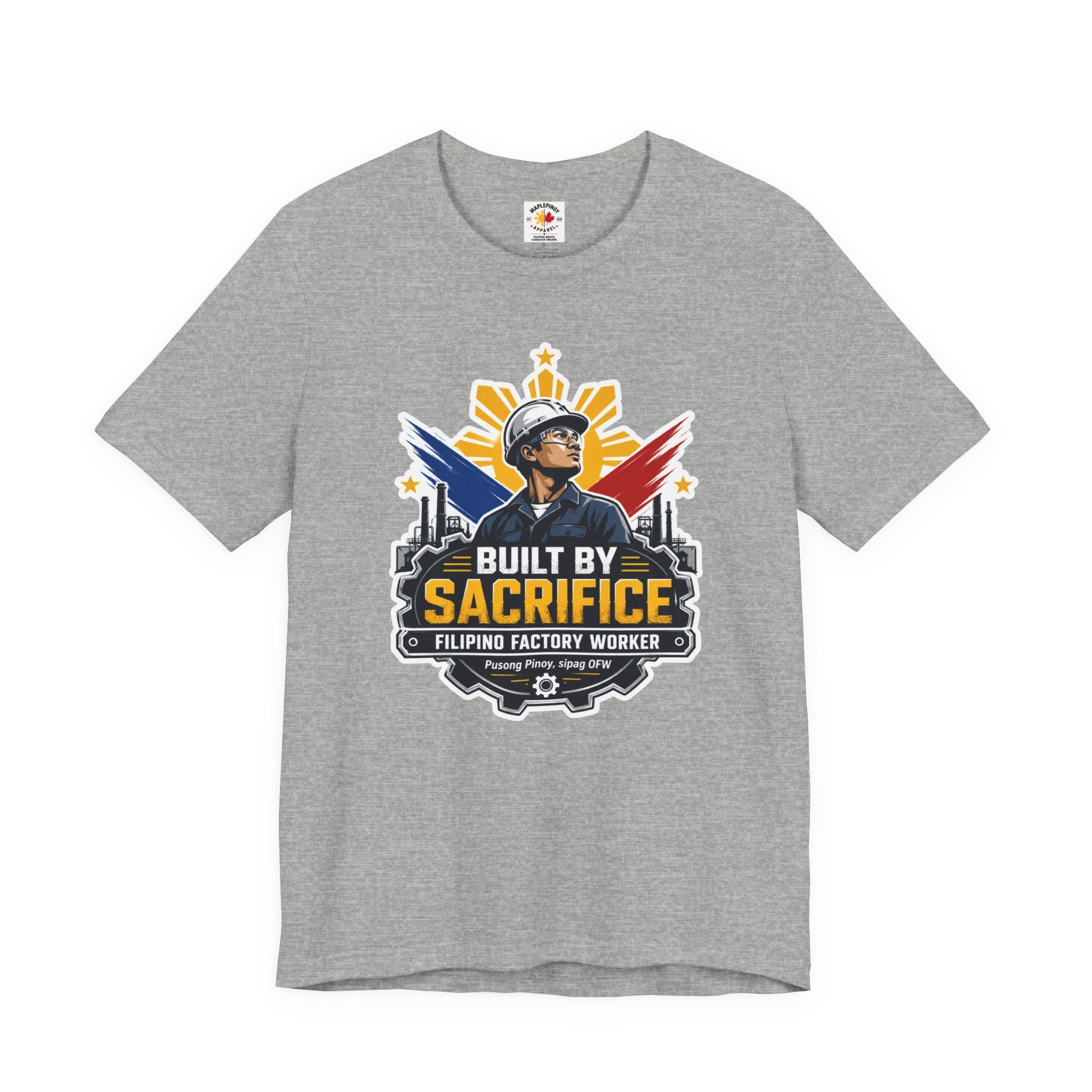 Built By Sacrifice T-Shirt — Filipino OFW Factory Worker Pride Tee