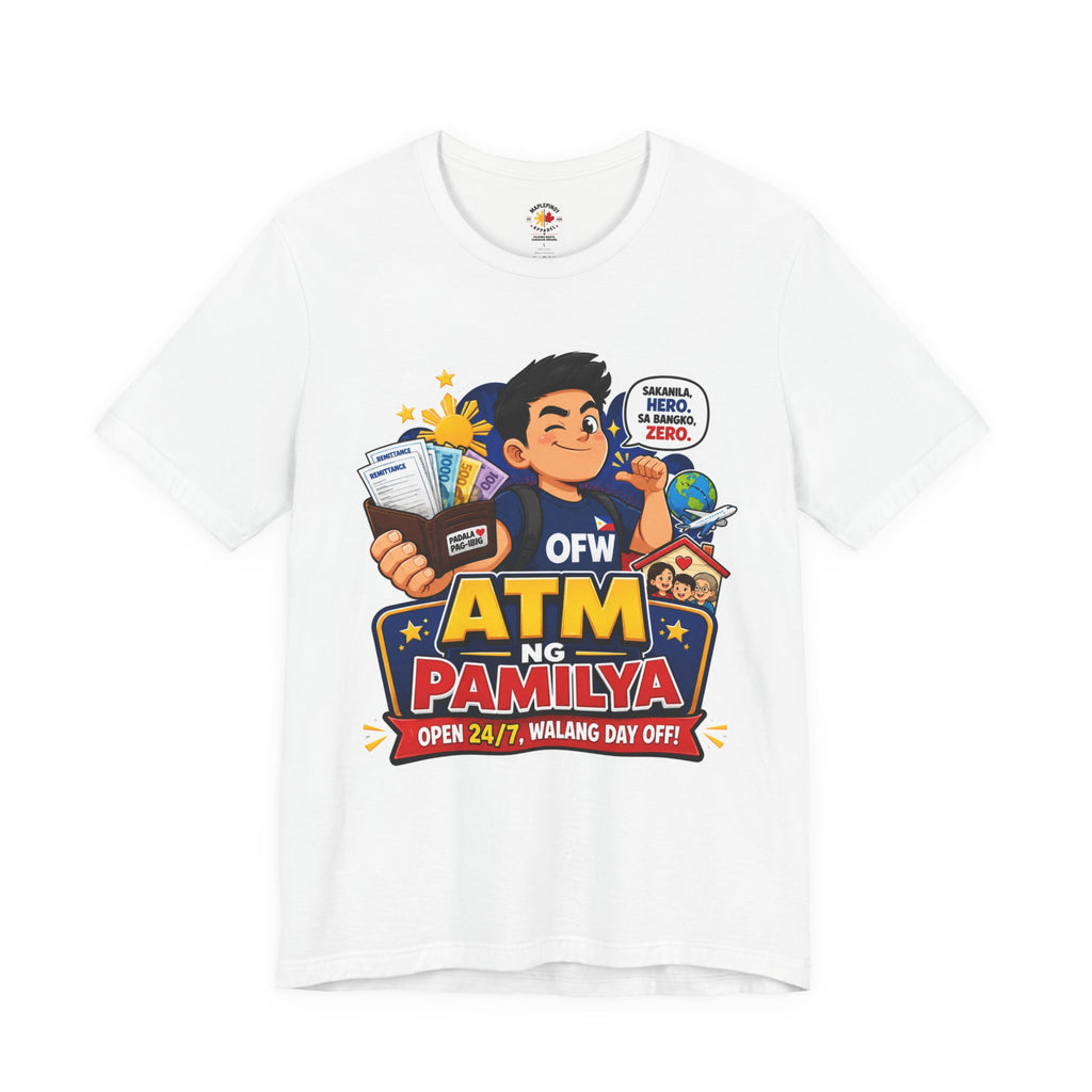 Funny OFW T-Shirt – ATM ng Pamilya Filipino Overseas Worker Shirt