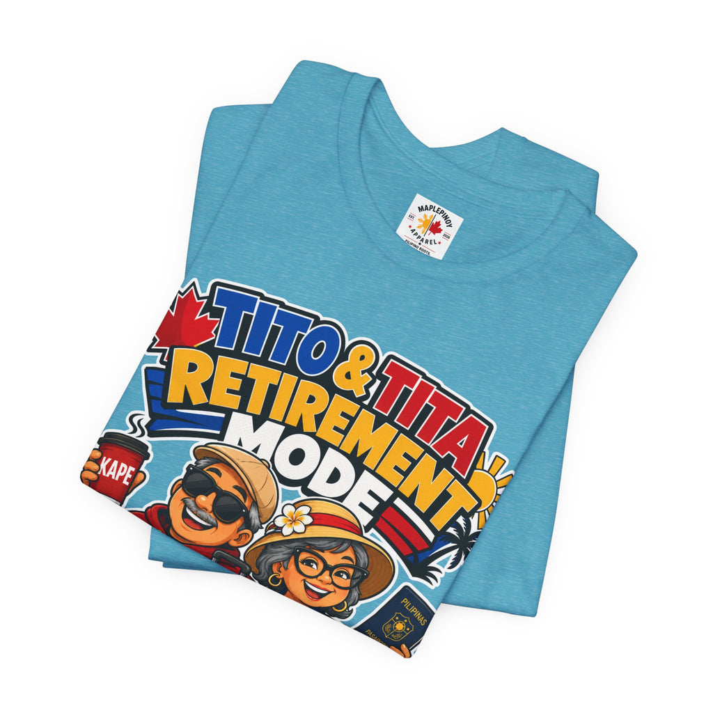 Tito & Tita: Retirement Mode — Funny Filipino Canadian Tee